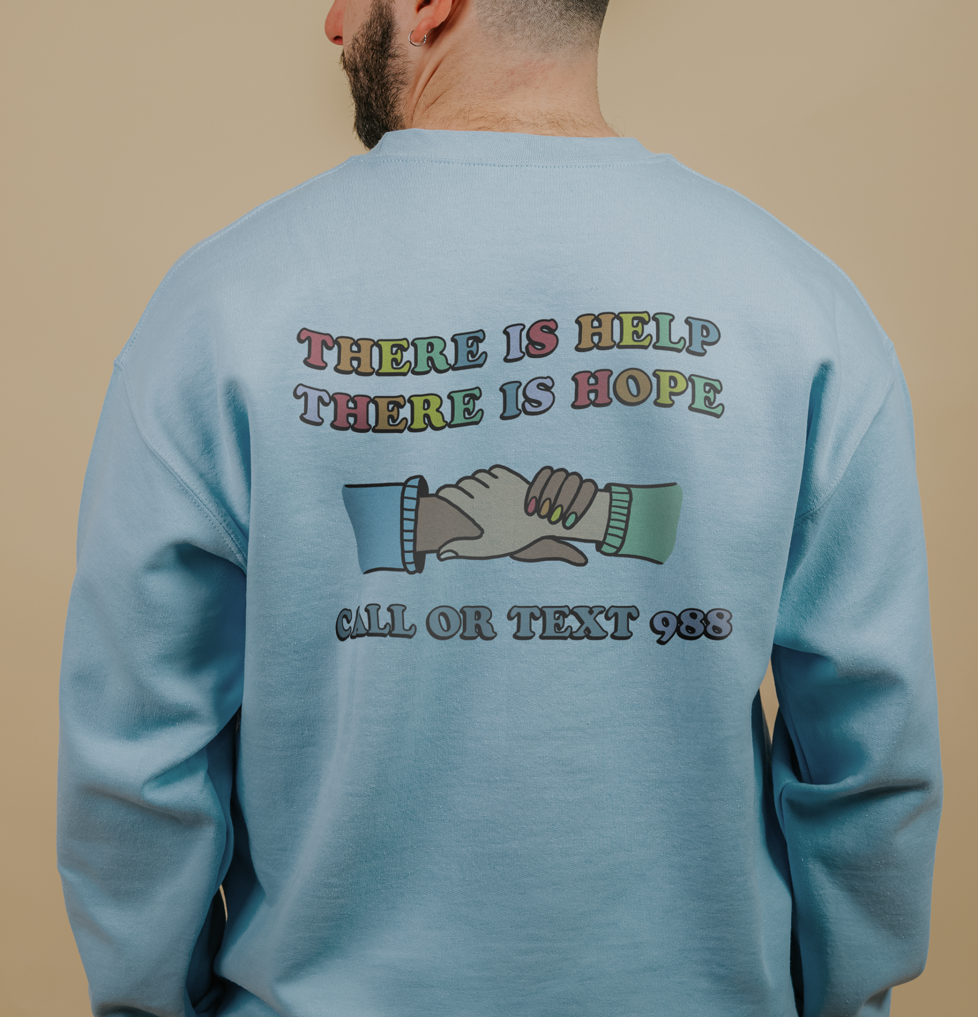 You Are Not Alone; There Is Help, There Is Hope (Call or Text 988) - Sweatshirt