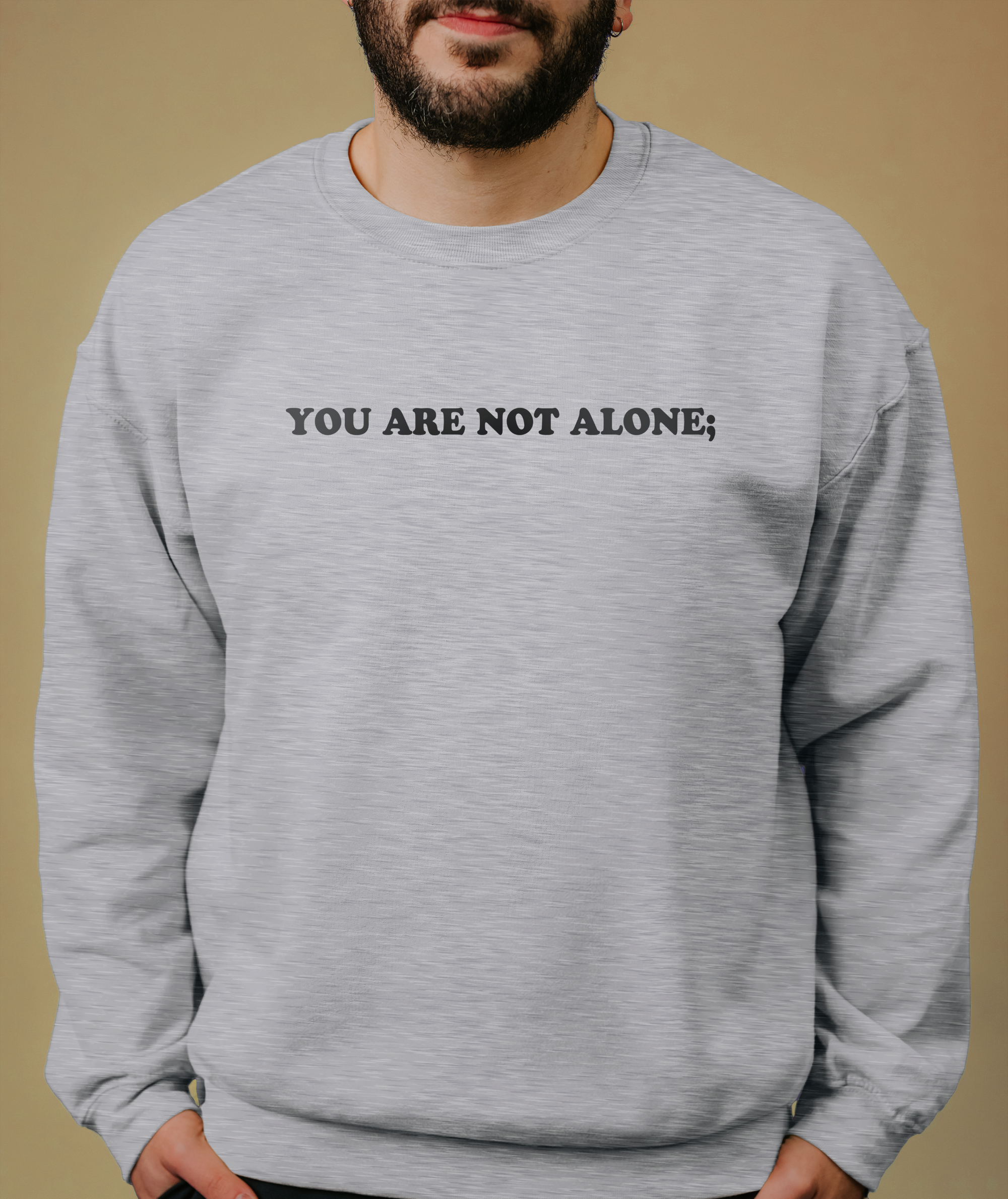 You Are Not Alone; There Is Help, There Is Hope (Call or Text 988) - Sweatshirt