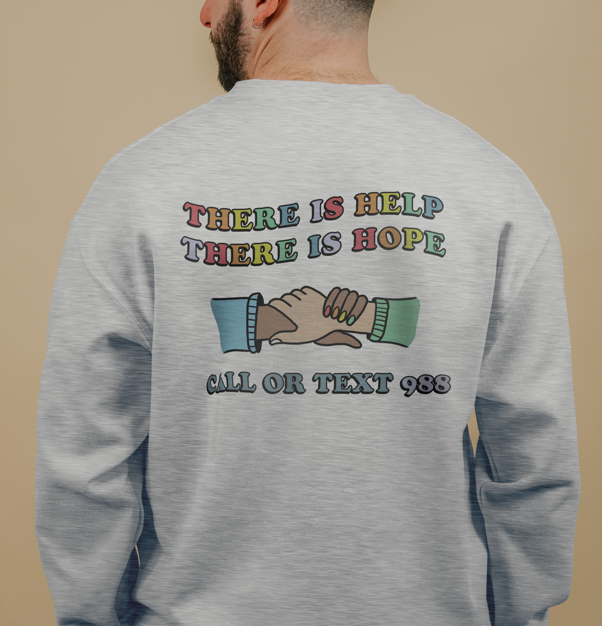 You Are Not Alone; There Is Help, There Is Hope (Call or Text 988) - Sweatshirt