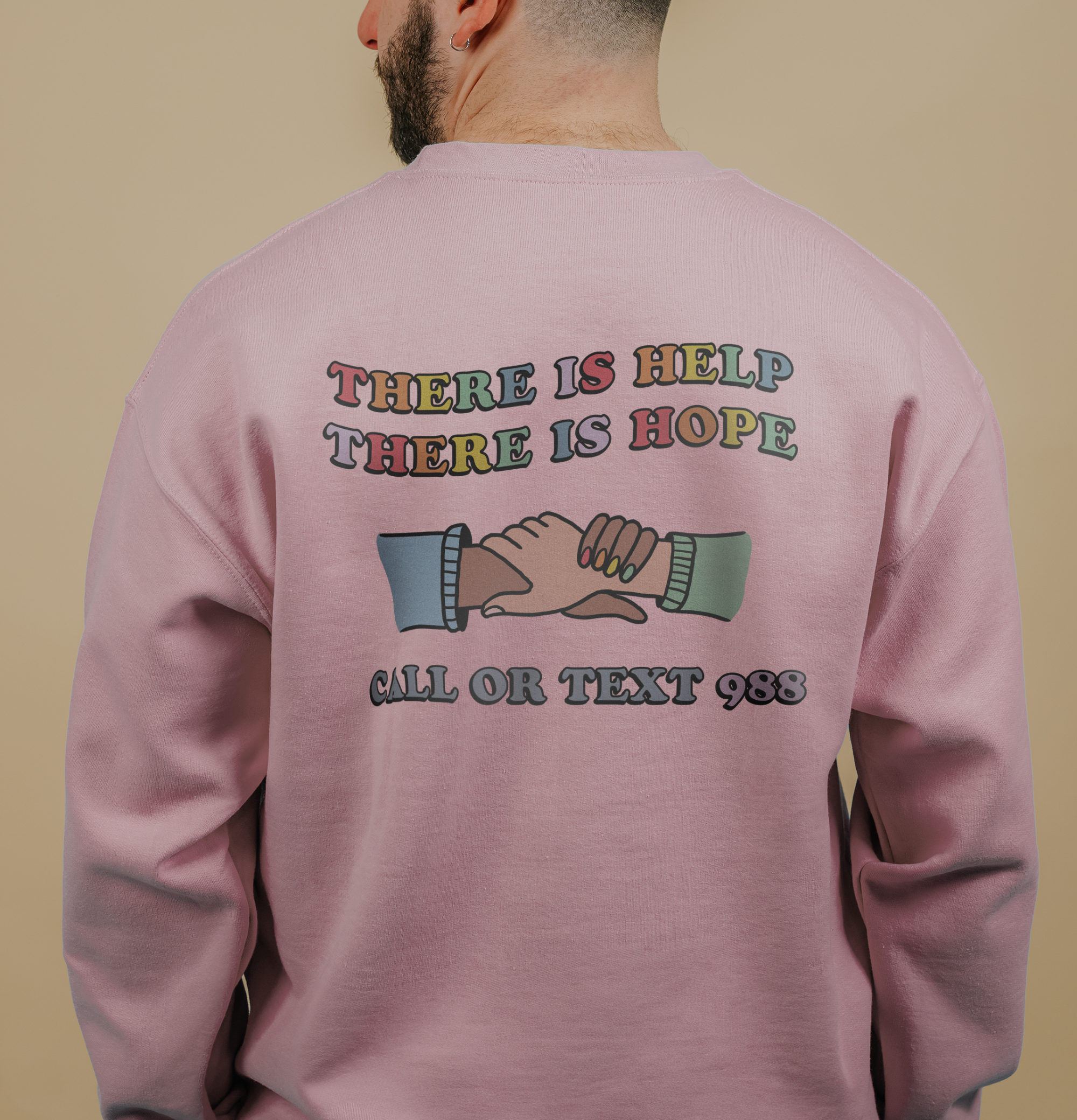 You Are Not Alone; There Is Help, There Is Hope (Call or Text 988) - Sweatshirt