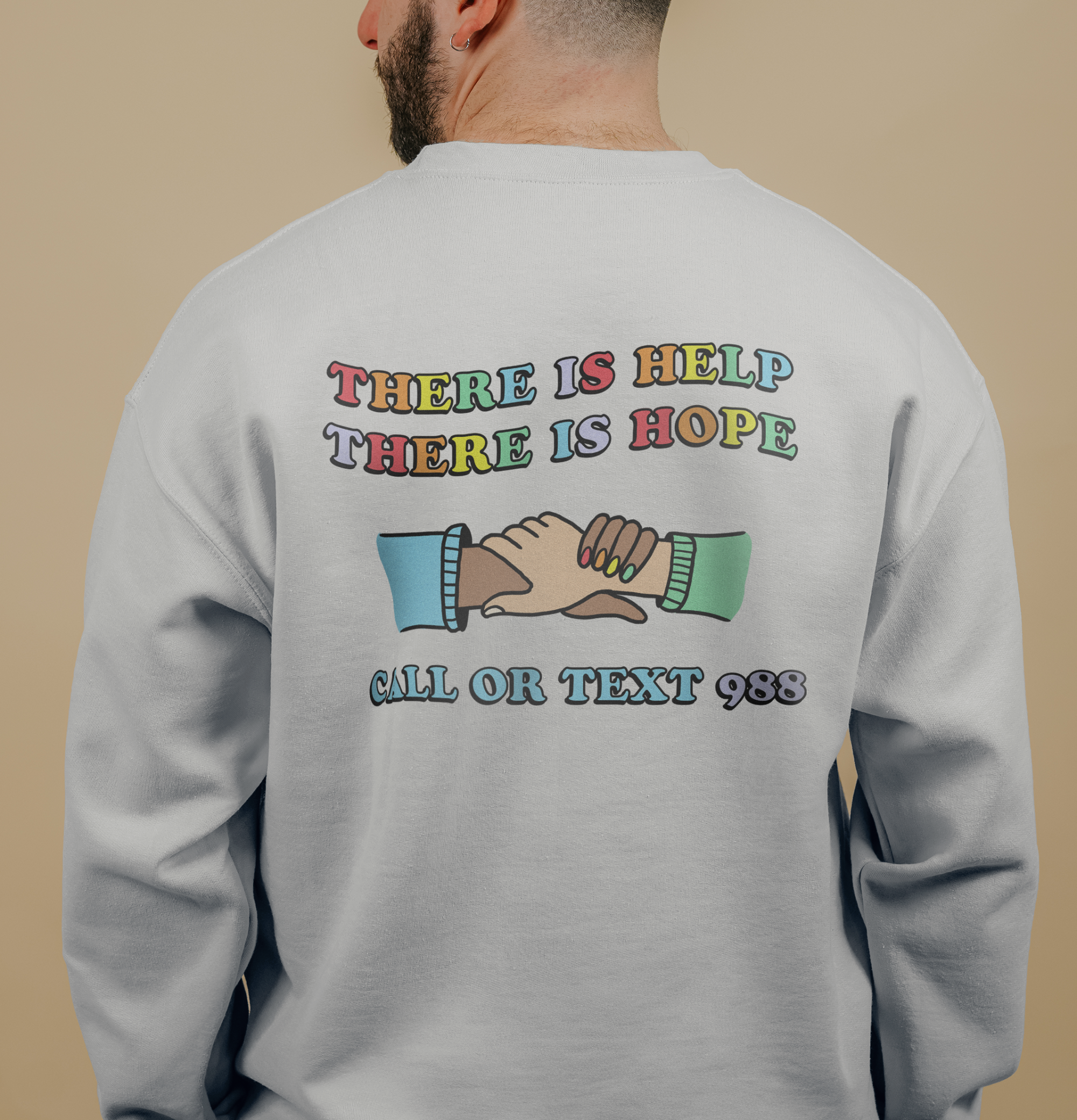 You Are Not Alone; There Is Help, There Is Hope (Call or Text 988) - Sweatshirt