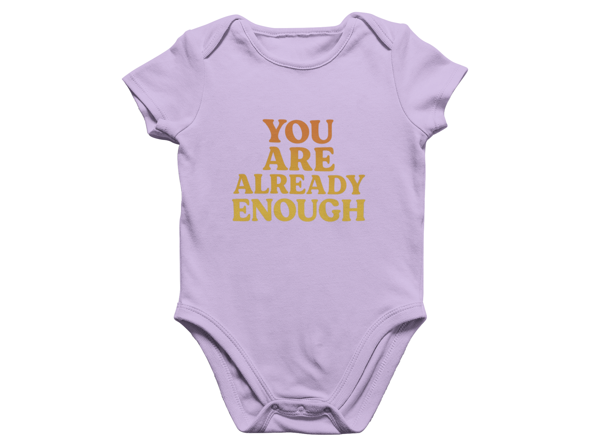 You Are Already Enough - Baby Onesie