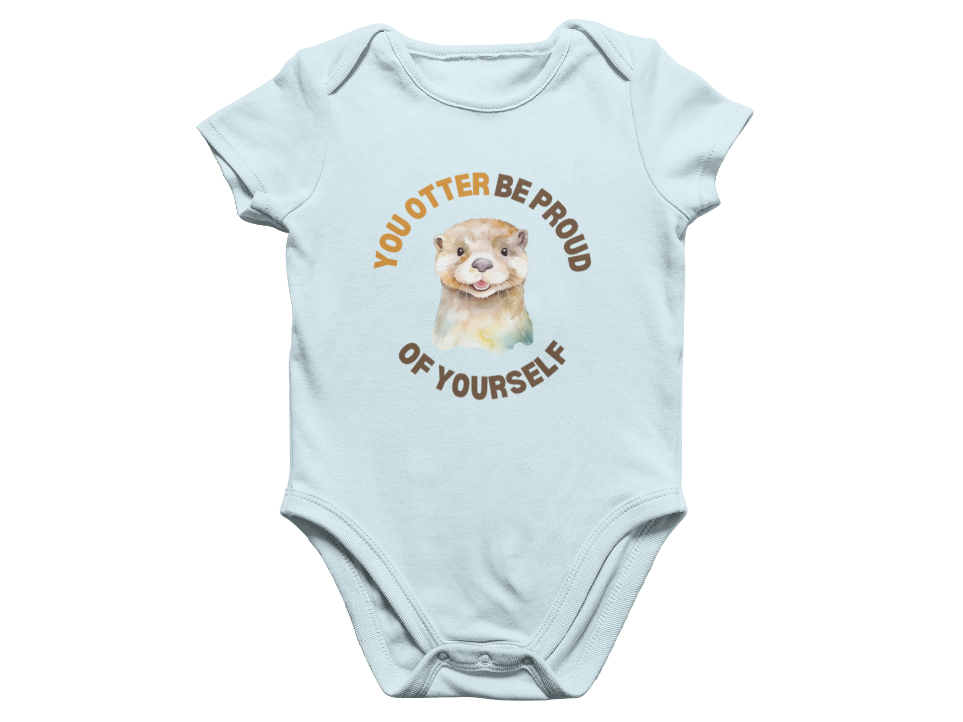 You Otter Be Proud Of Yourself - Baby Onesie