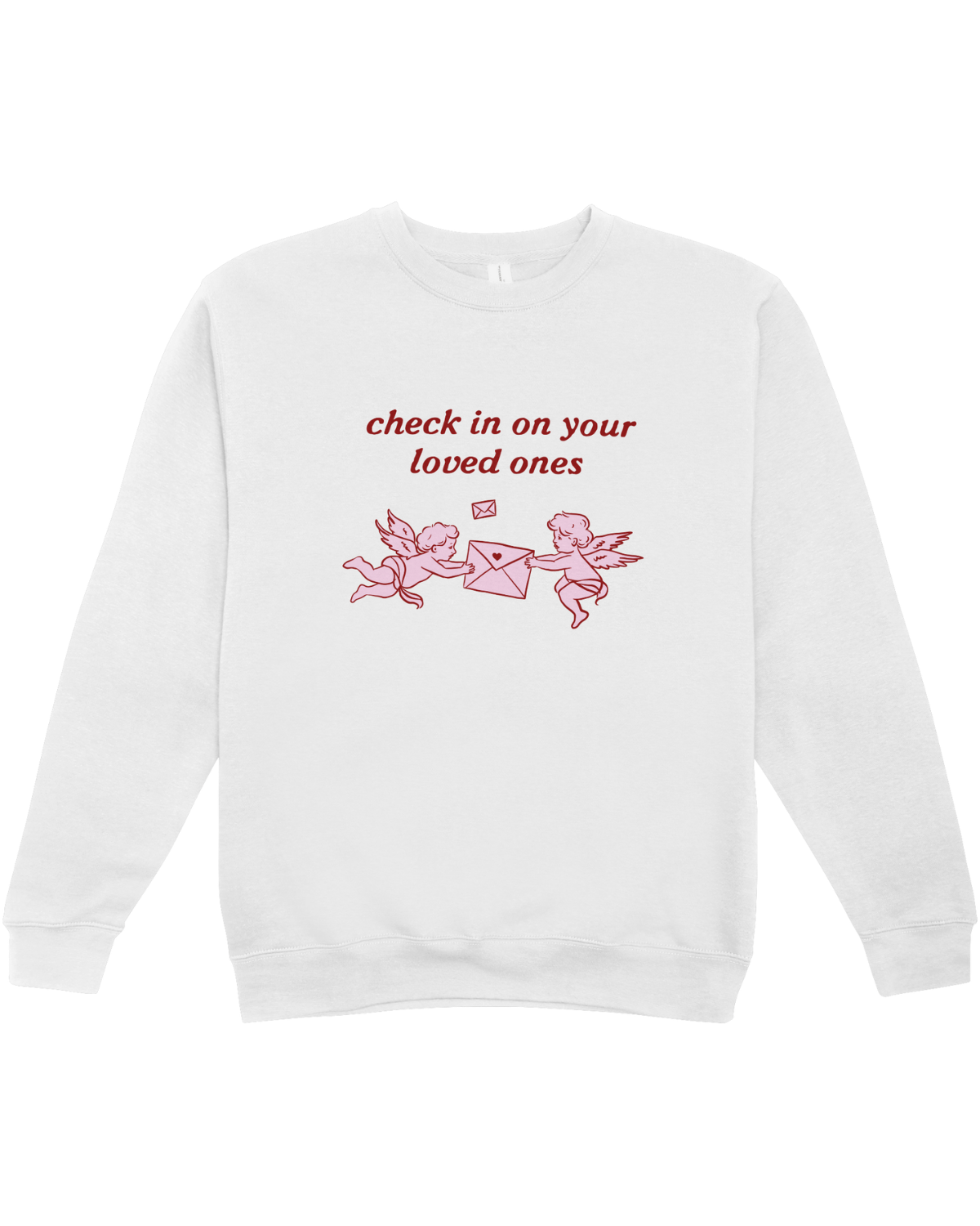 Check In With Your Loved Ones - Sweatshirt