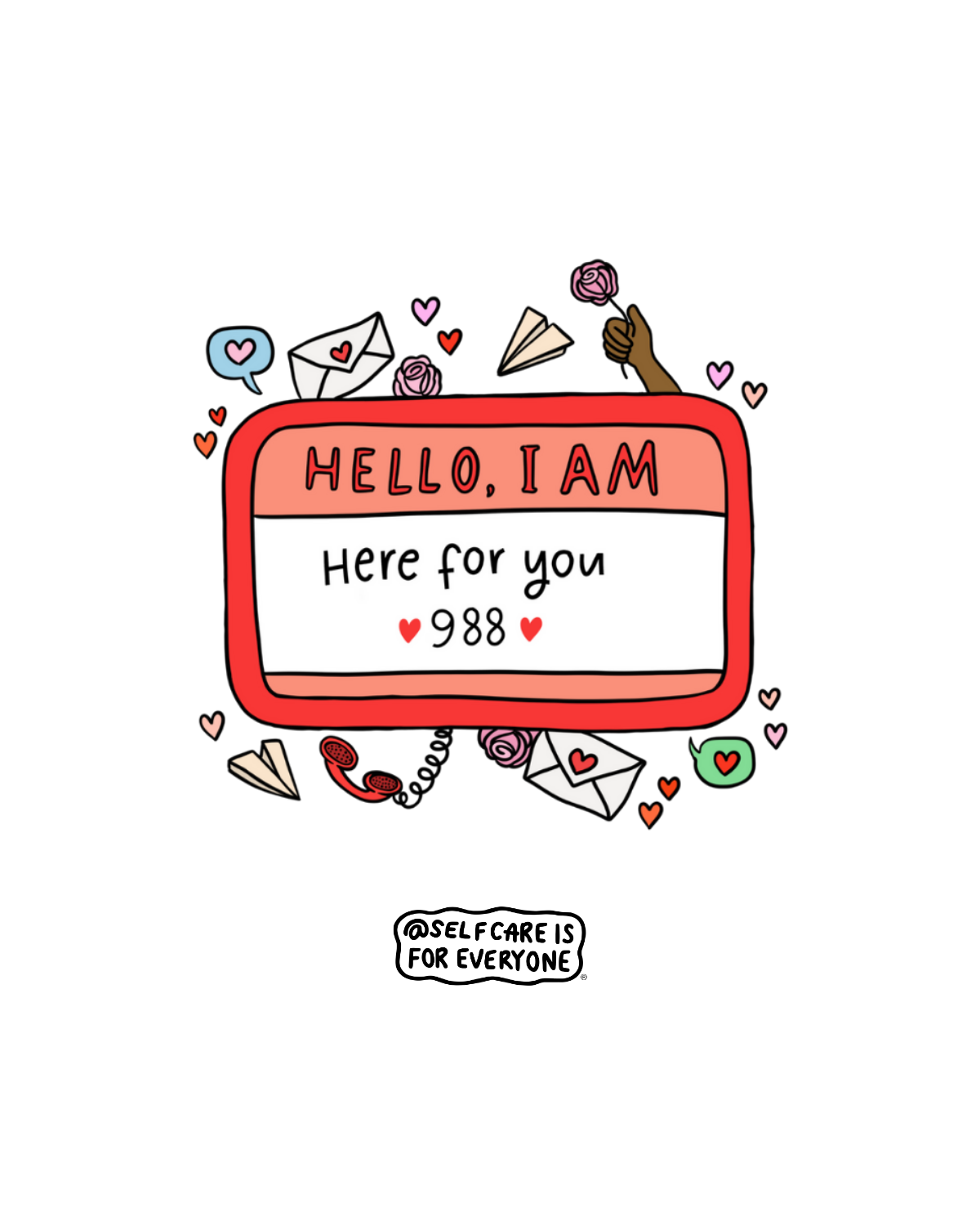 Hello, I Am Here For You (988) - T-Shirt