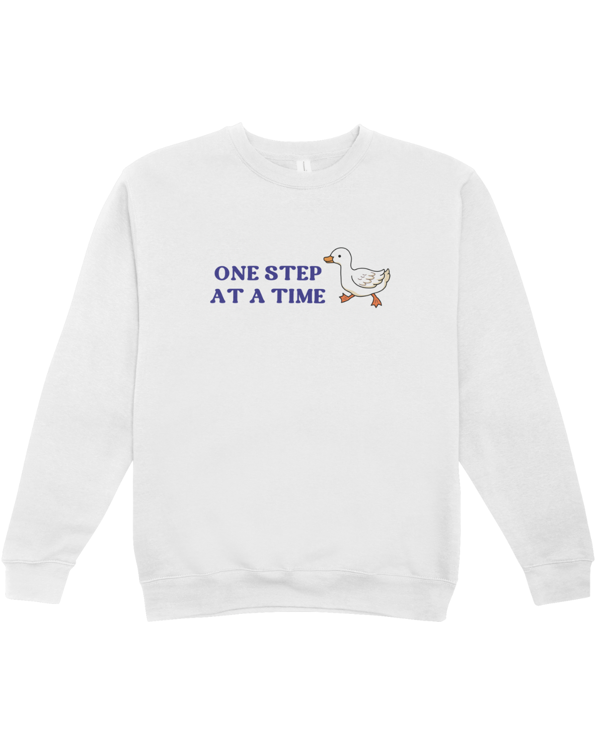One Step At A Time (Duck) - Sweatshirt