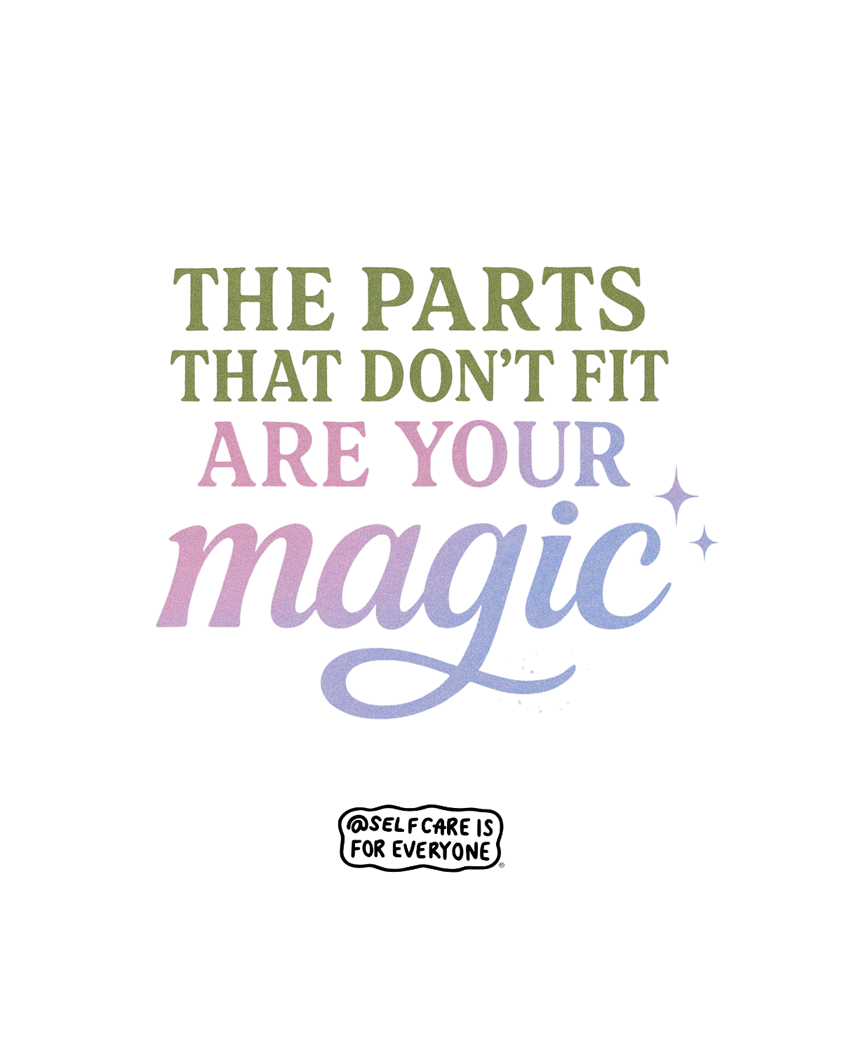 The Parts That Don't Fit Are Your Magic - T-Shirt