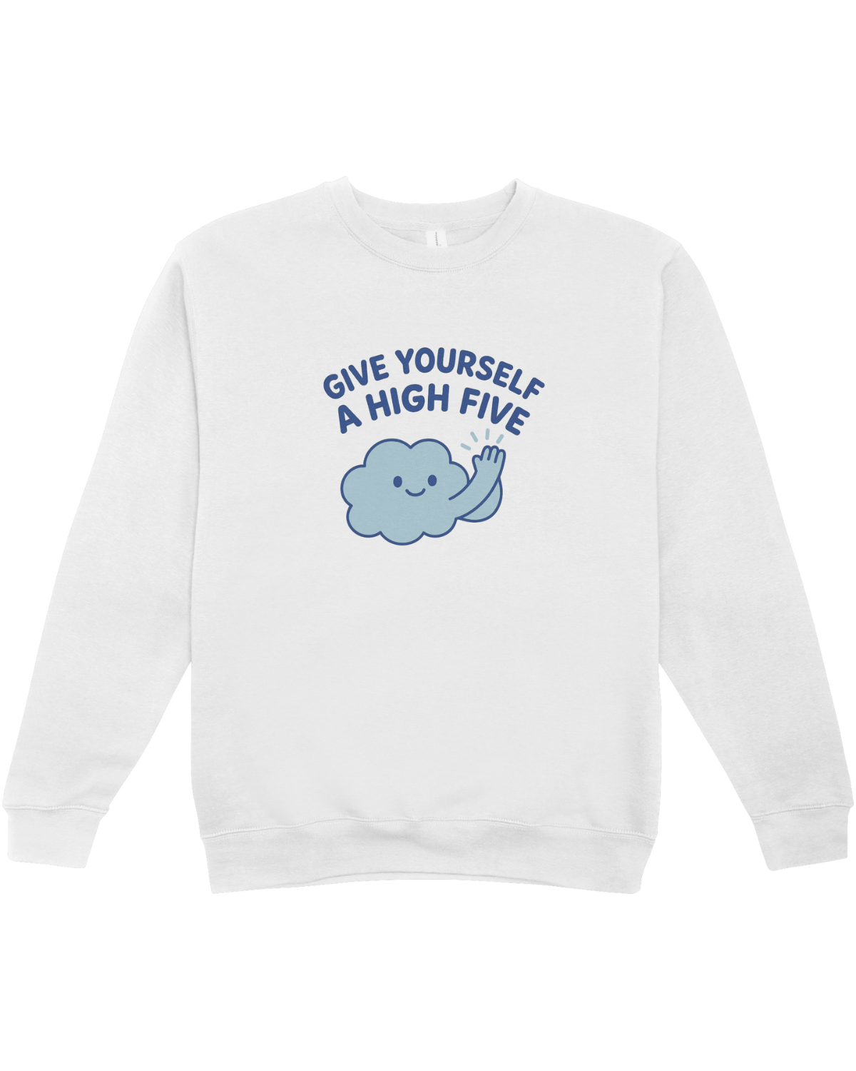 Give Yourself A High Five (Cloud) - Sweatshirt