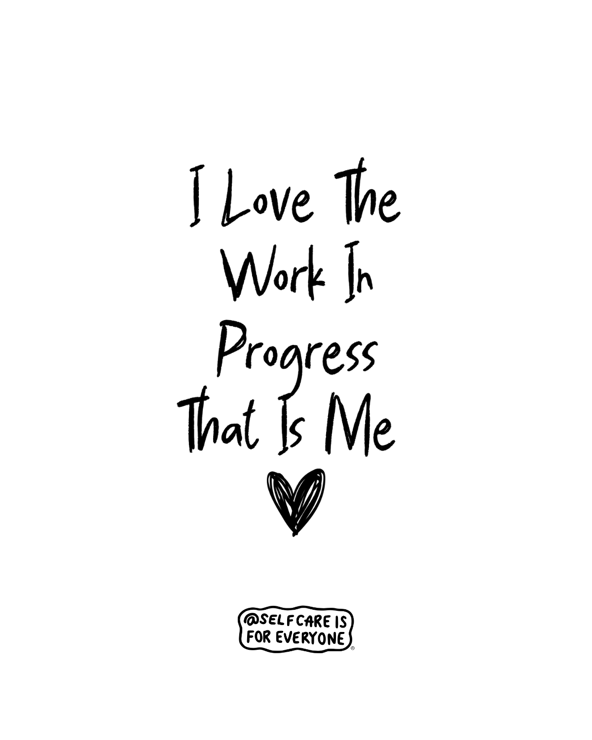 I Love The Work In Progress That Is Me - Hoodie