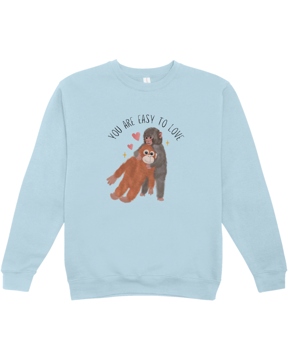 You Are Easy To Love (Punch, the Baby Macaque Monkey) - Sweatshirt