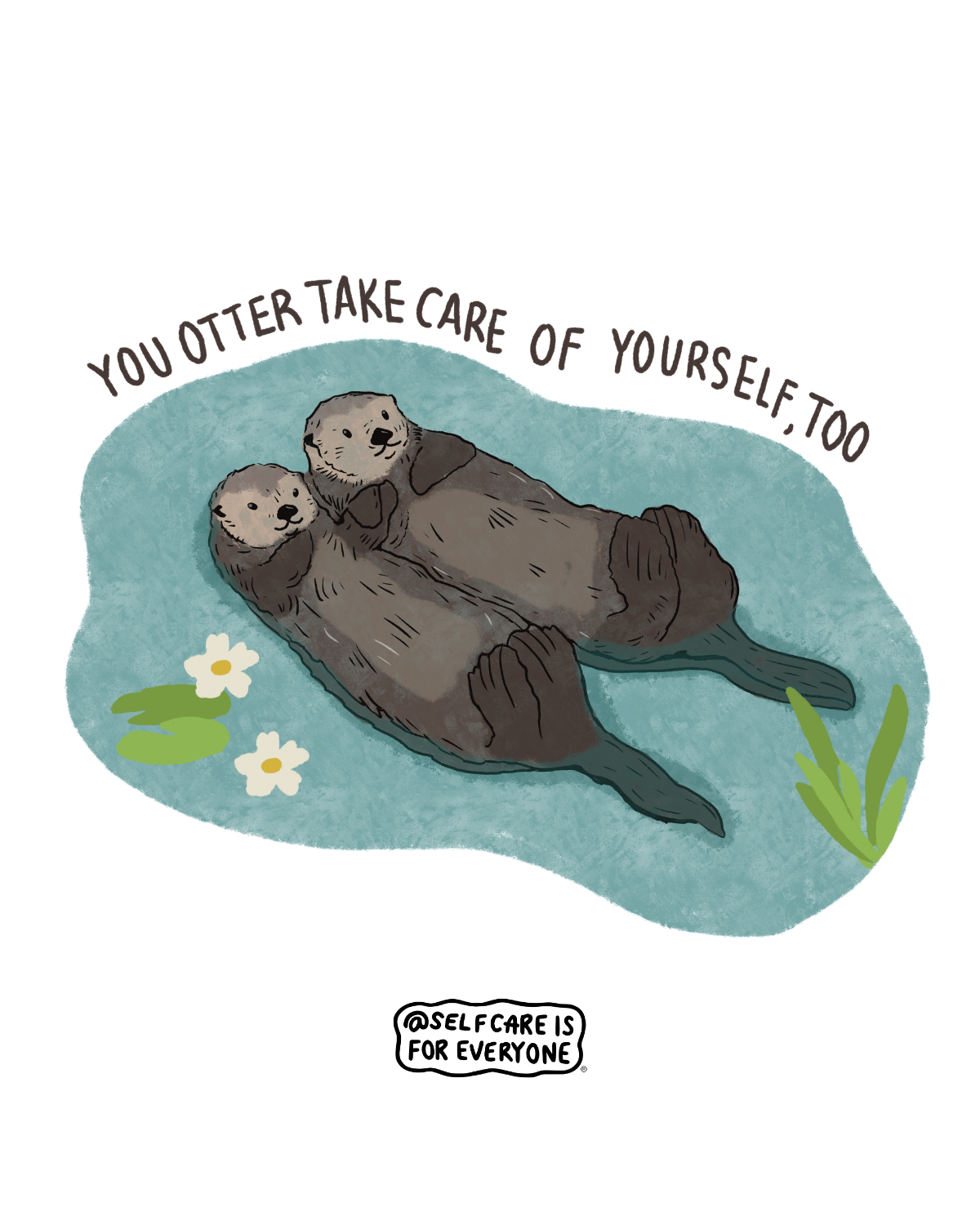 You Otter Take Care Of Yourself Too - Hoodie