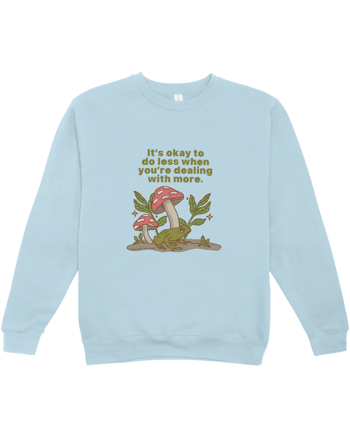 It's Okay To Do Less When You're Dealing With More (Frog) - Sweatshirt