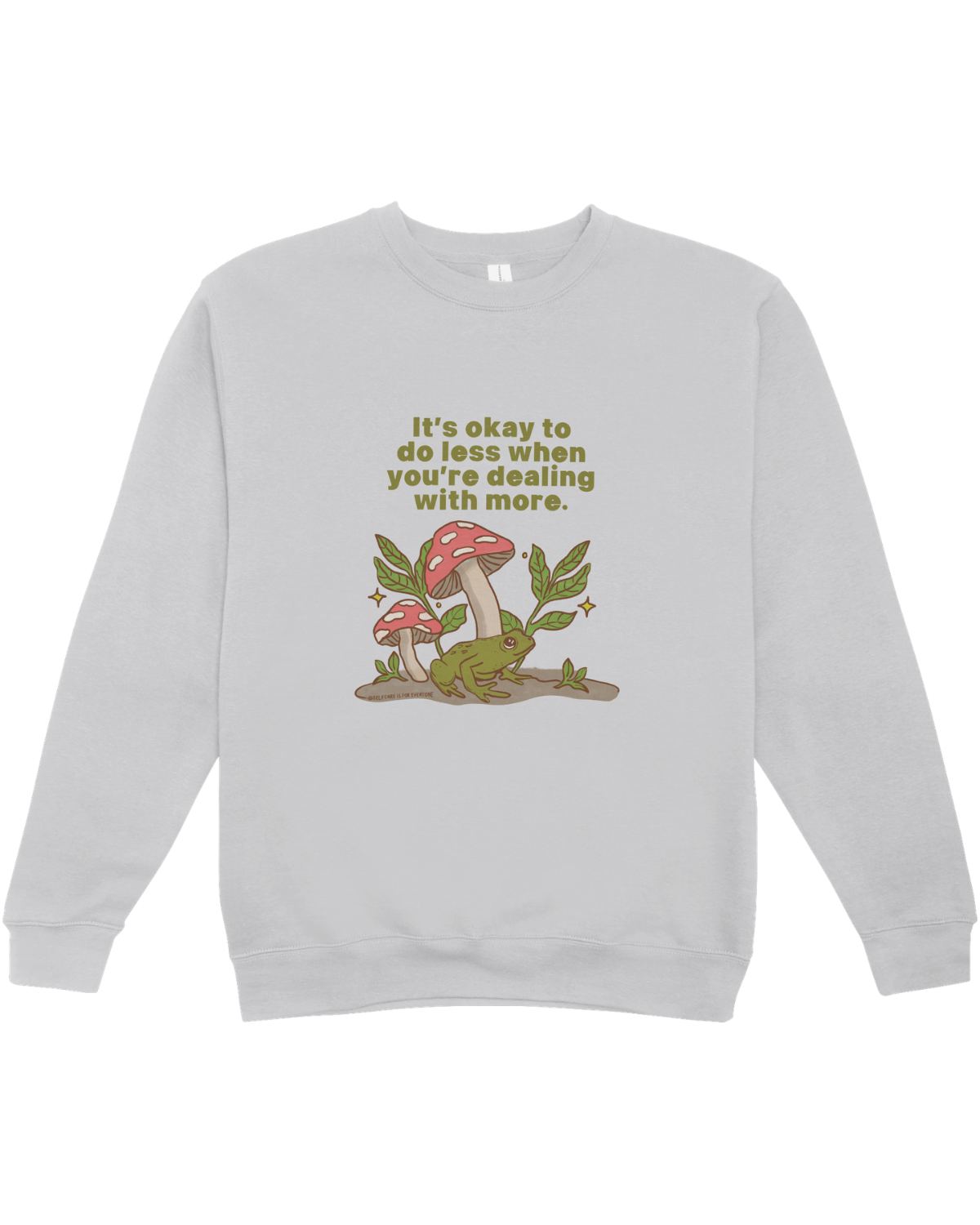 It's Okay To Do Less When You're Dealing With More (Frog) - Sweatshirt