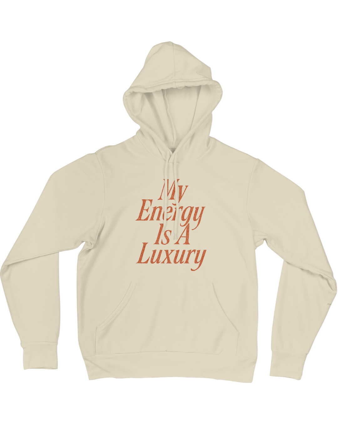 My Energy Is A Luxury - Hoodie