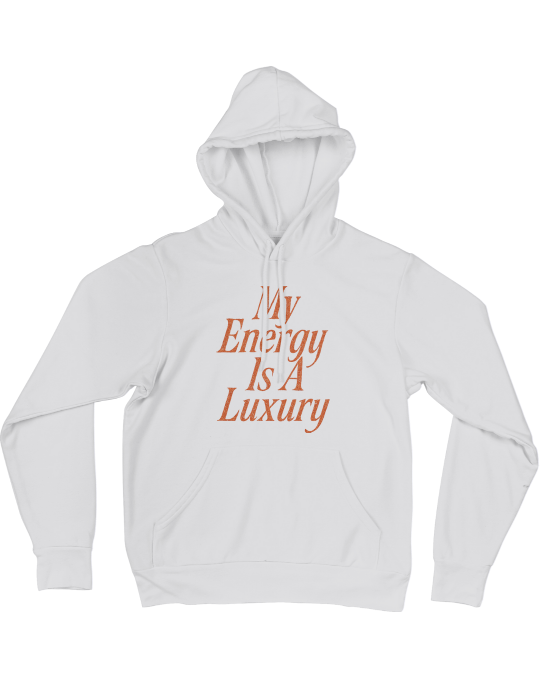 My Energy Is A Luxury - Hoodie