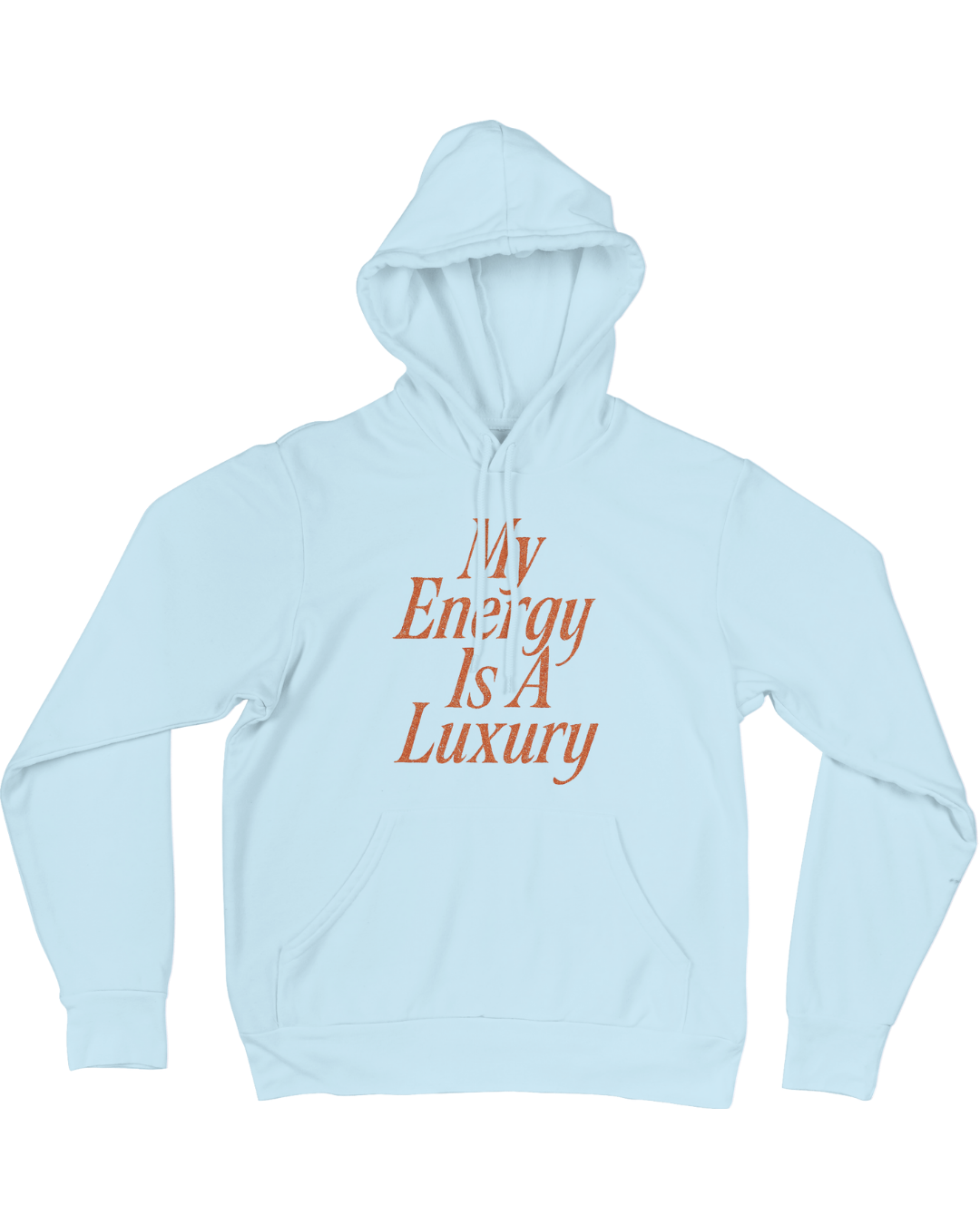 My Energy Is A Luxury - Hoodie