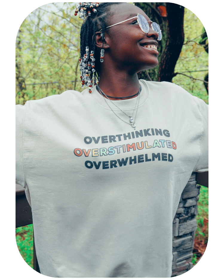 Overthinking, Overstimulated, Overwhelmed - Sweatshirt