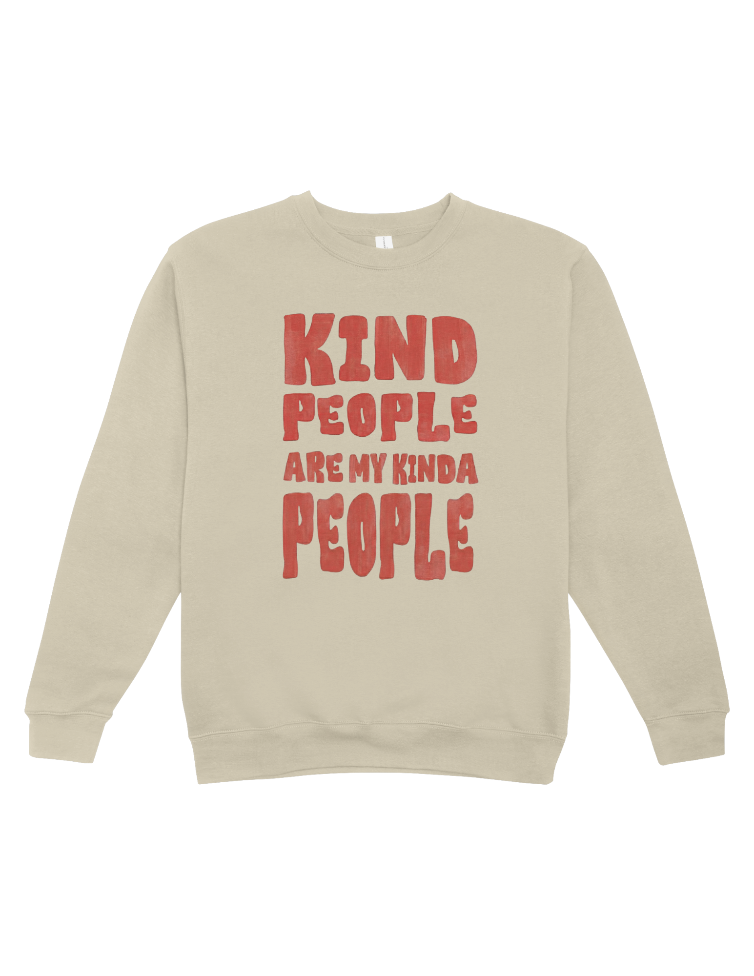 Kind People Are My Kinda People - Sweatshirt