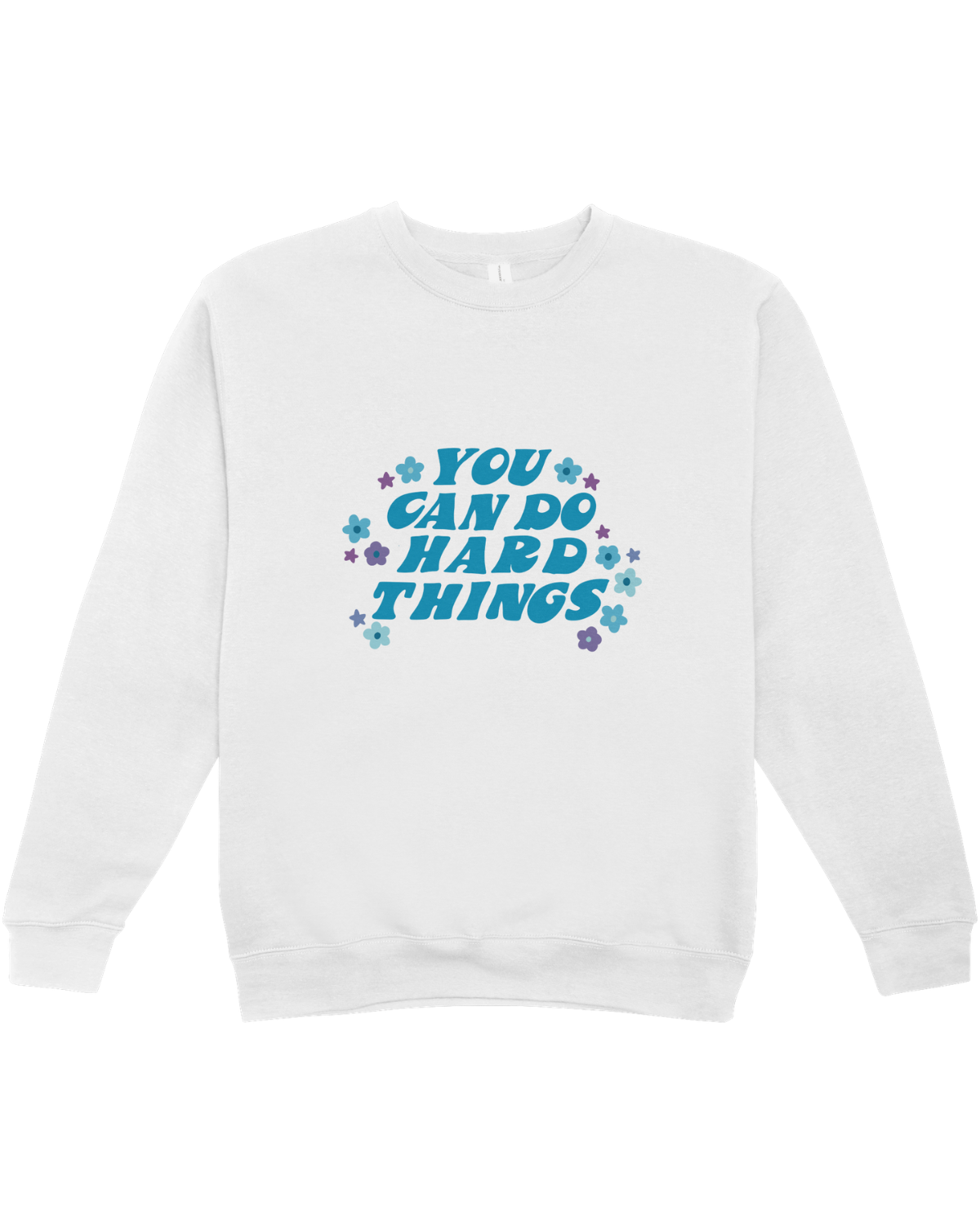 You Can Do Hard Things - Sweatshirt
