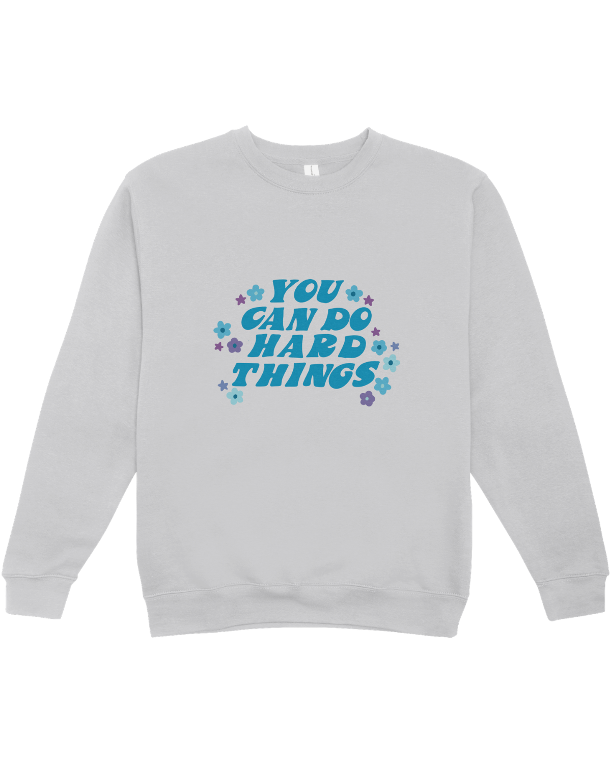 You Can Do Hard Things - Sweatshirt