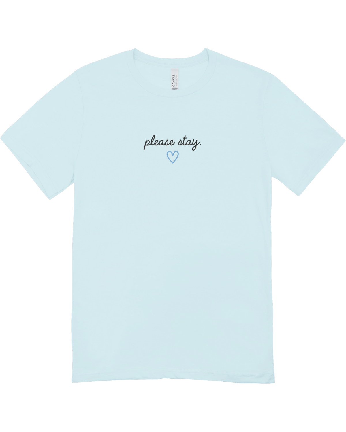 Please Stay; It's Okay To Ask For Help - T-Shirt