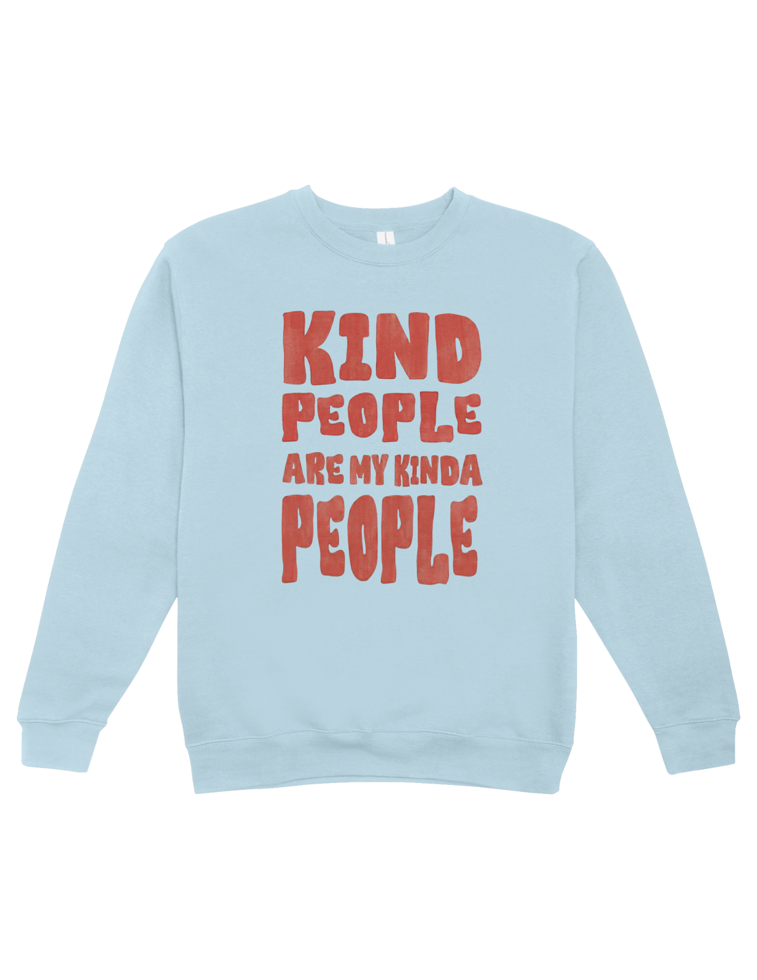 Kind People Are My Kinda People - Sweatshirt