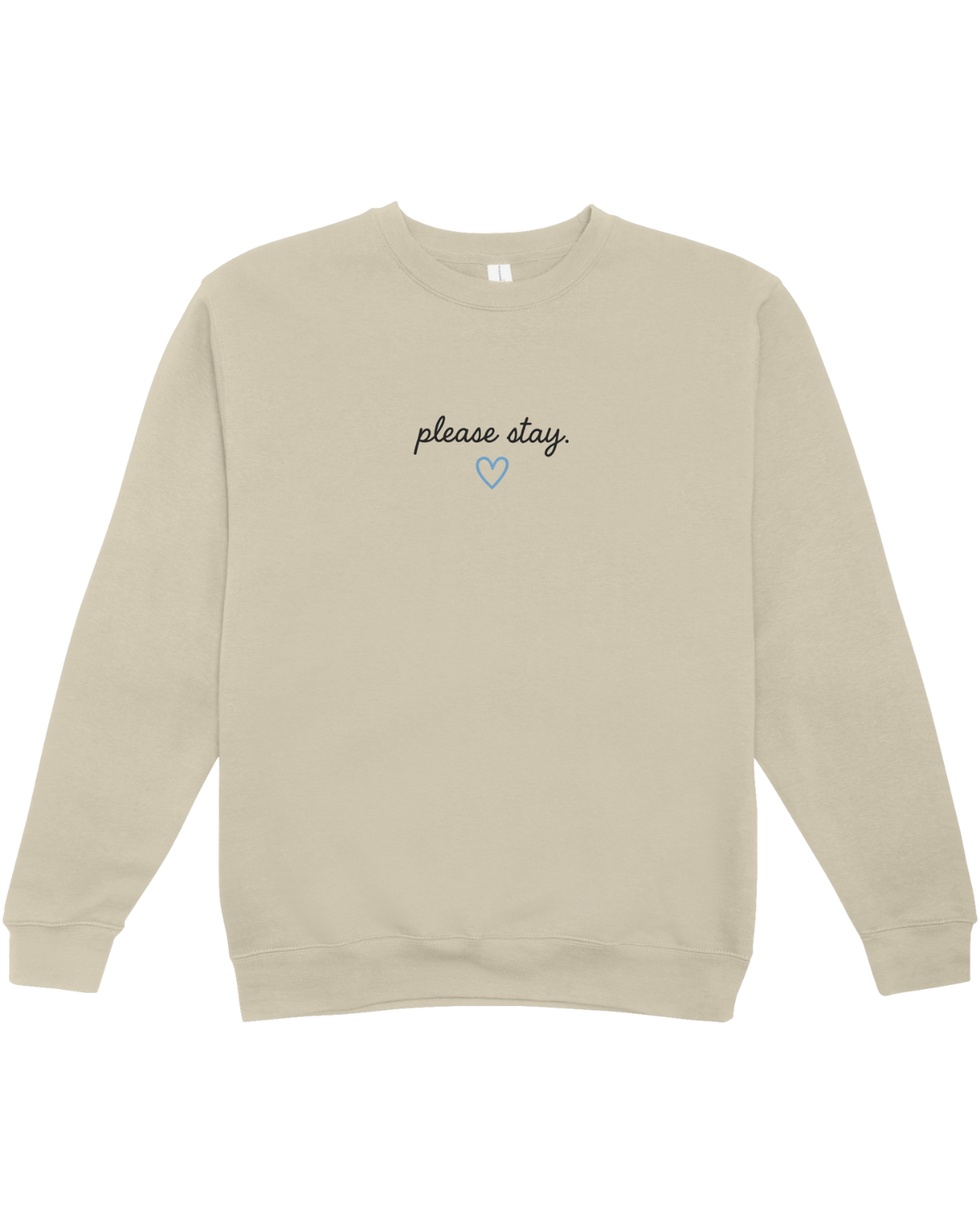 Please Stay; It's Okay To Ask For Help - Sweatshirt