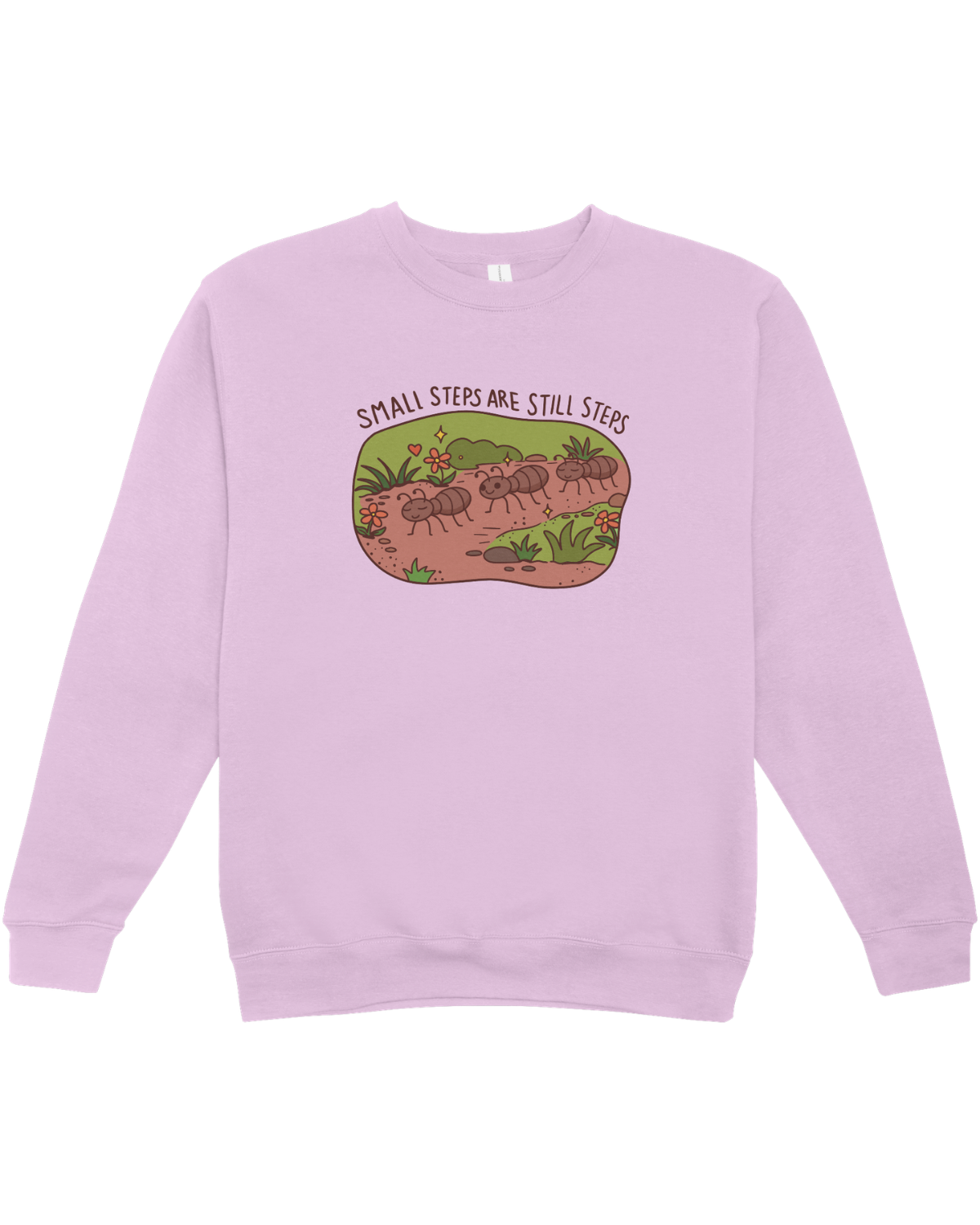 Small Steps Are Still Steps (Ants) - Sweatshirt
