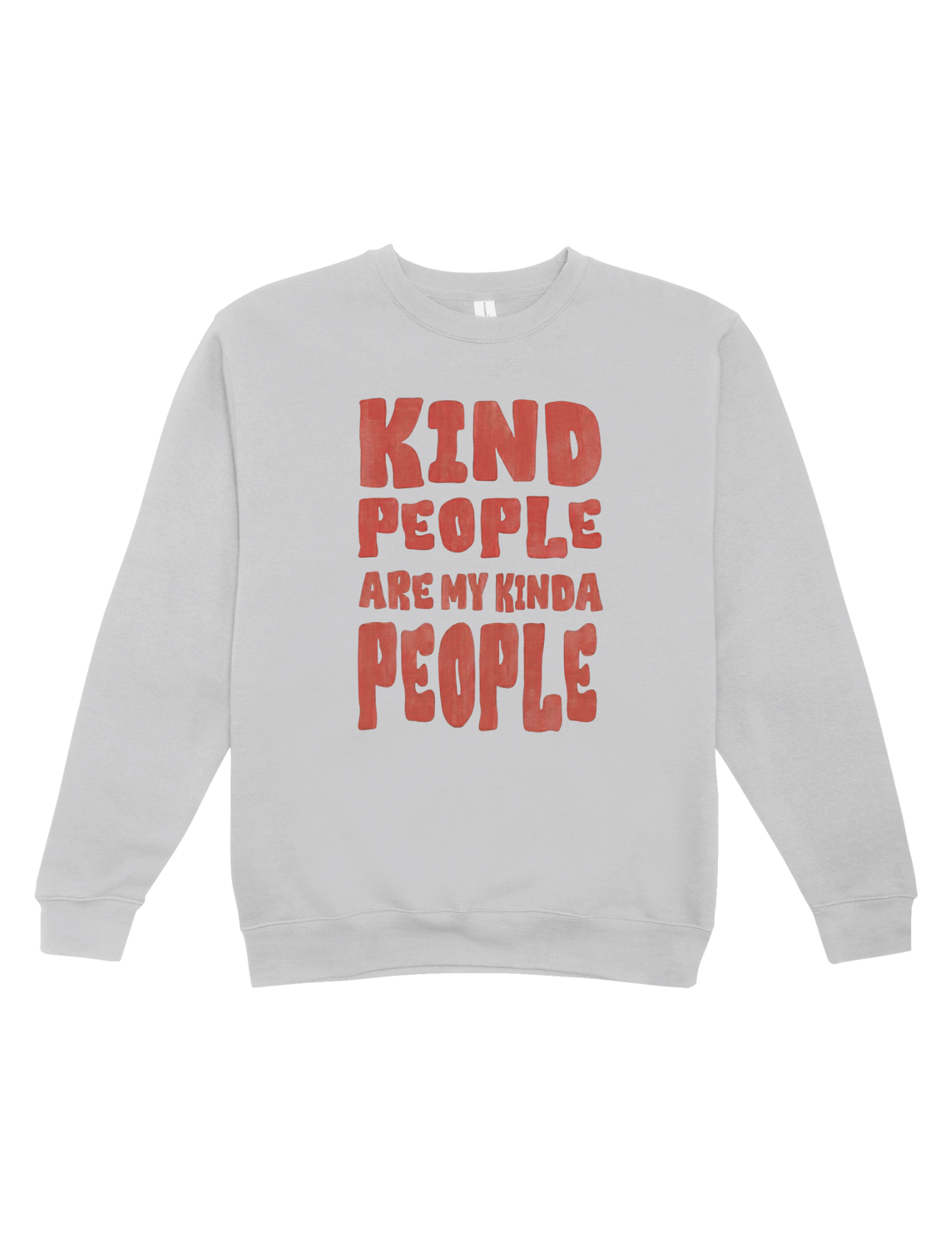 Kind People Are My Kinda People - Sweatshirt