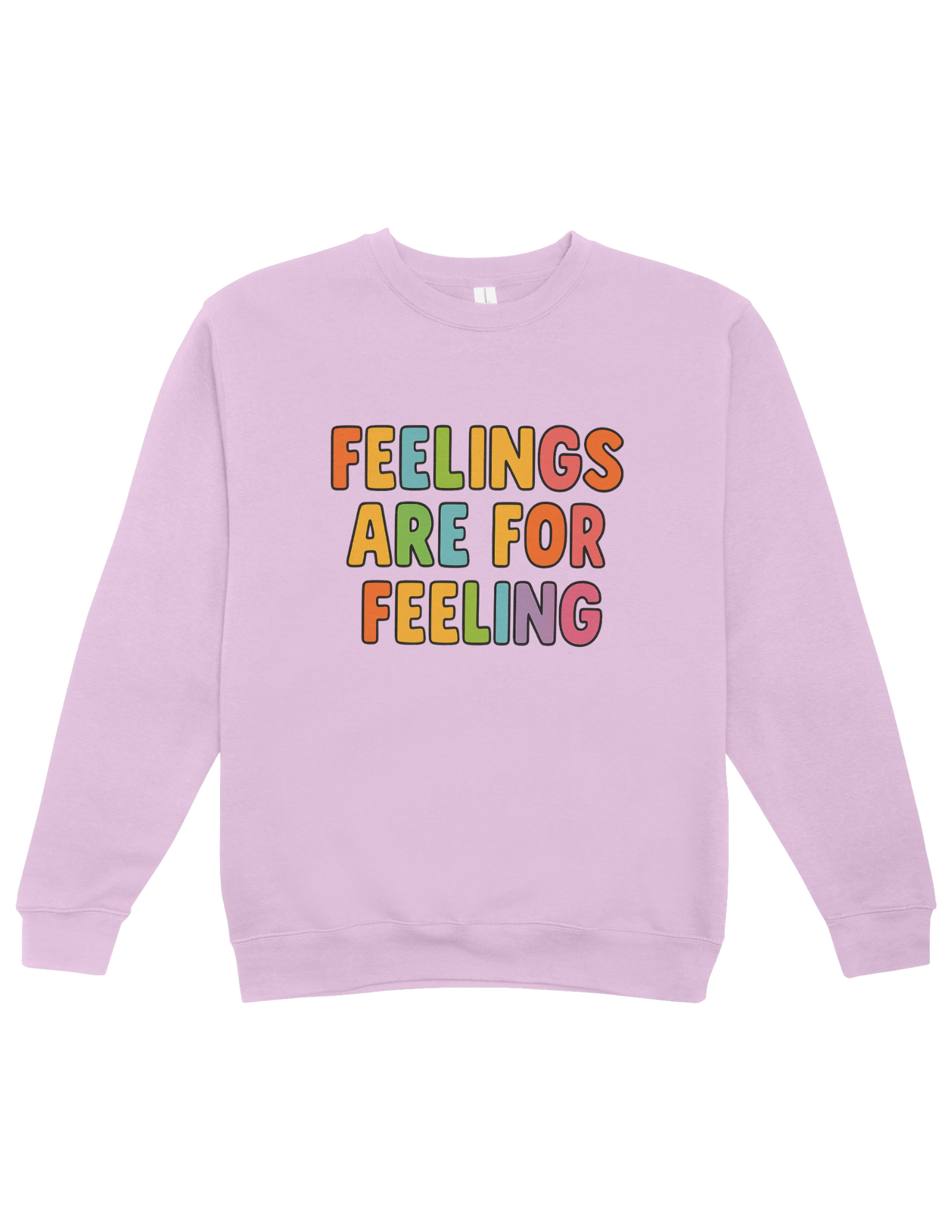 Feelings Are For Feeling - Sweatshirt