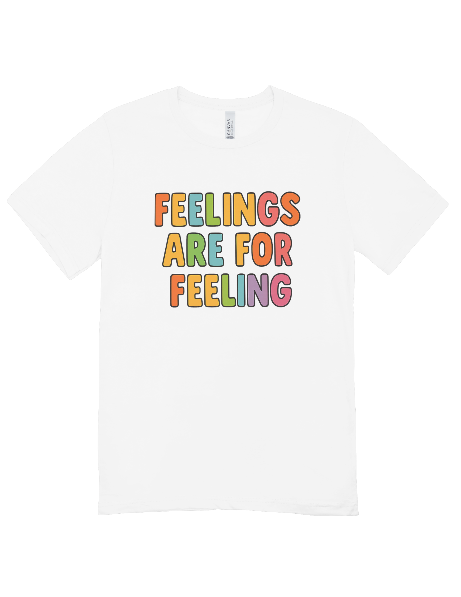 Feelings Are For Feeling - T-Shirt