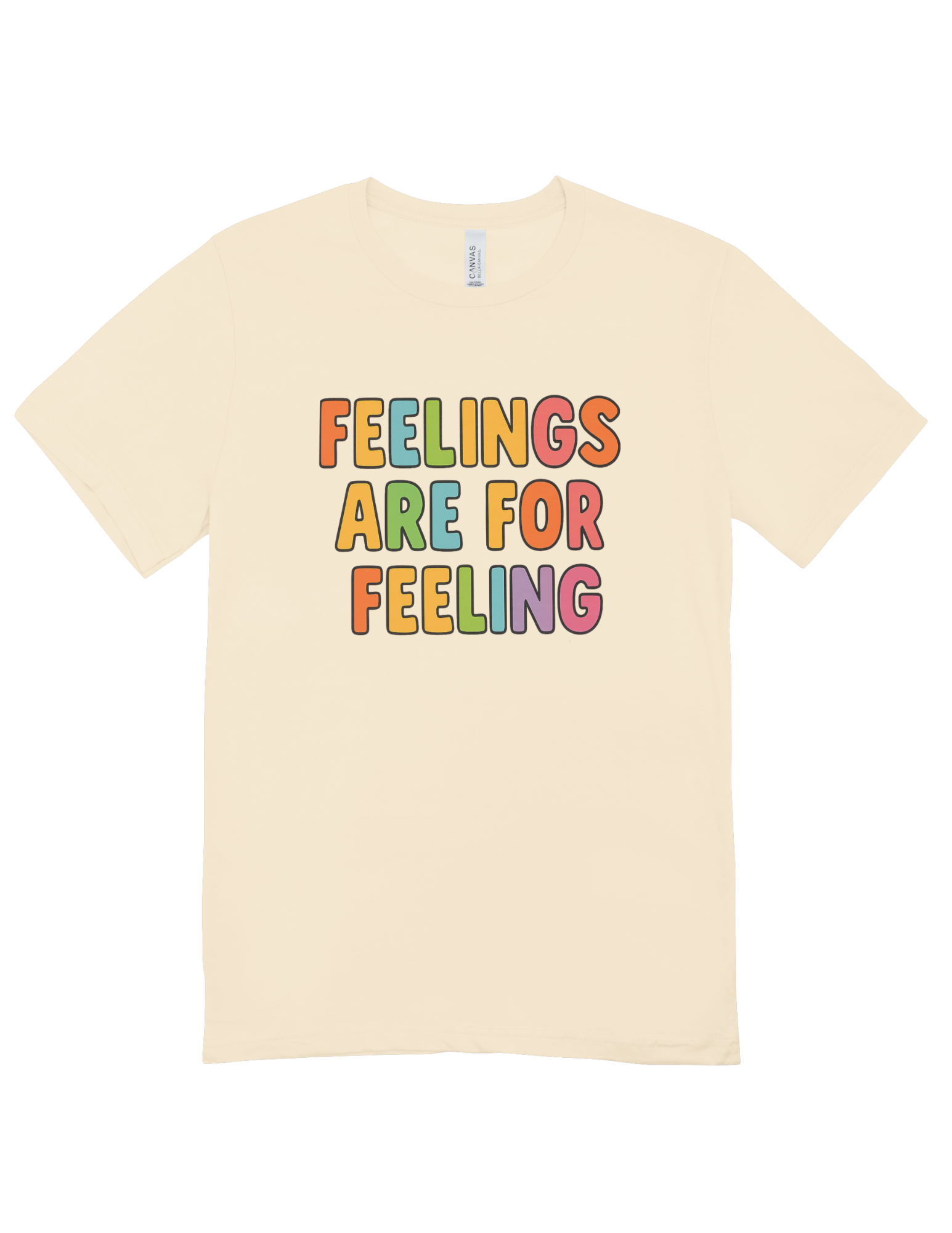 Feelings Are For Feeling - T-Shirt