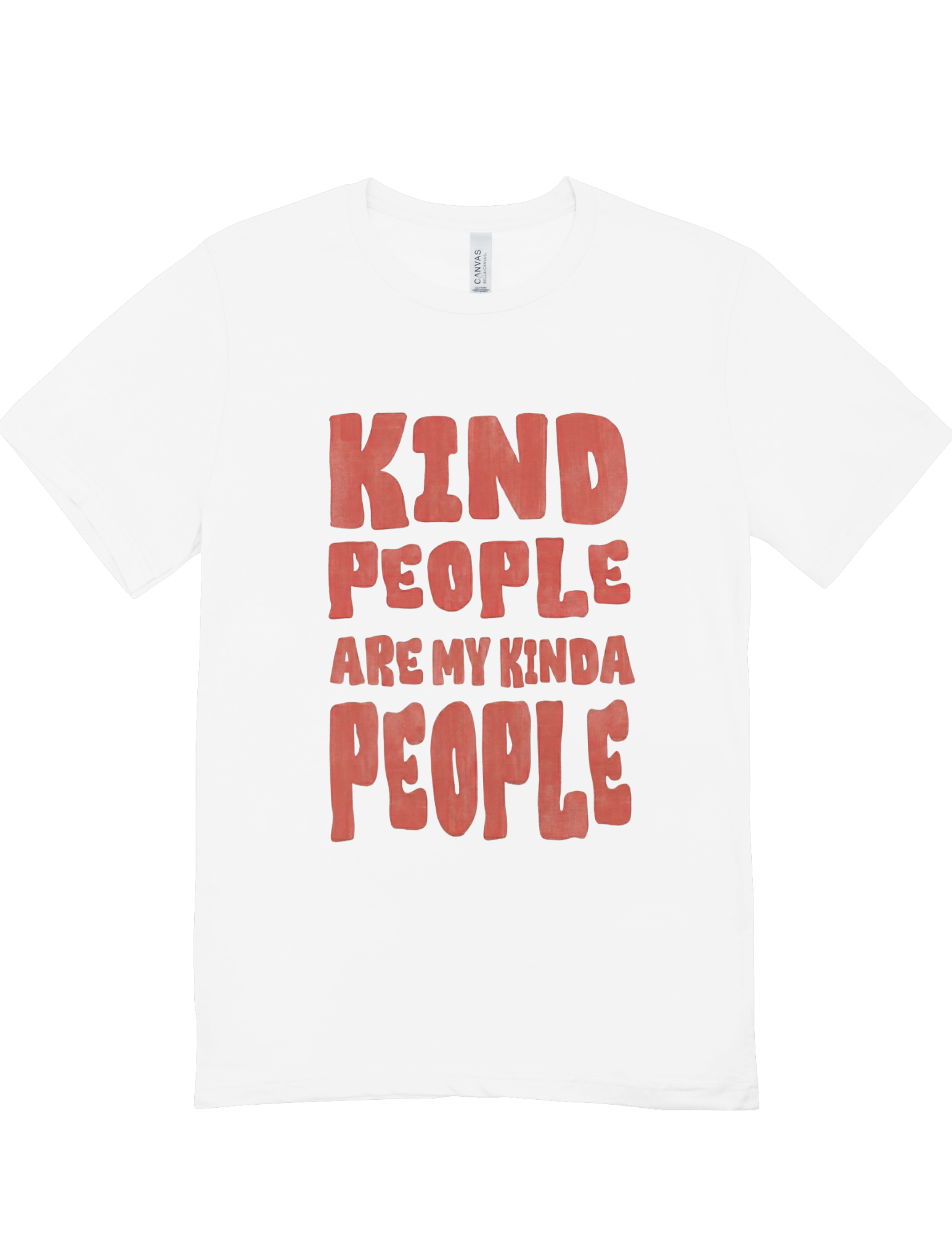 Kind People Are My Kinda People - T-Shirt
