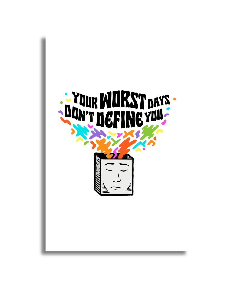 Your Worst Days Don't Define You - Poster