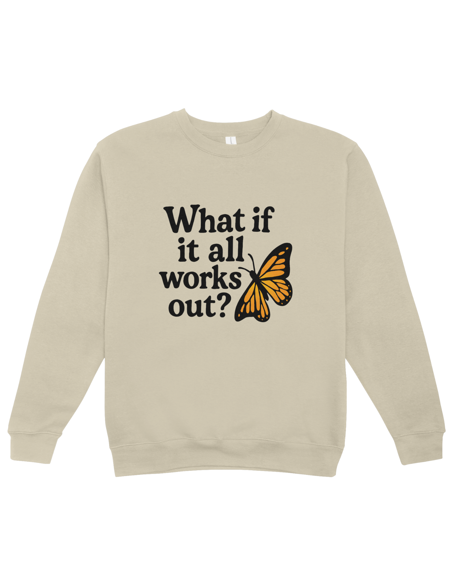 What If It All Works Out? - Sweatshirt