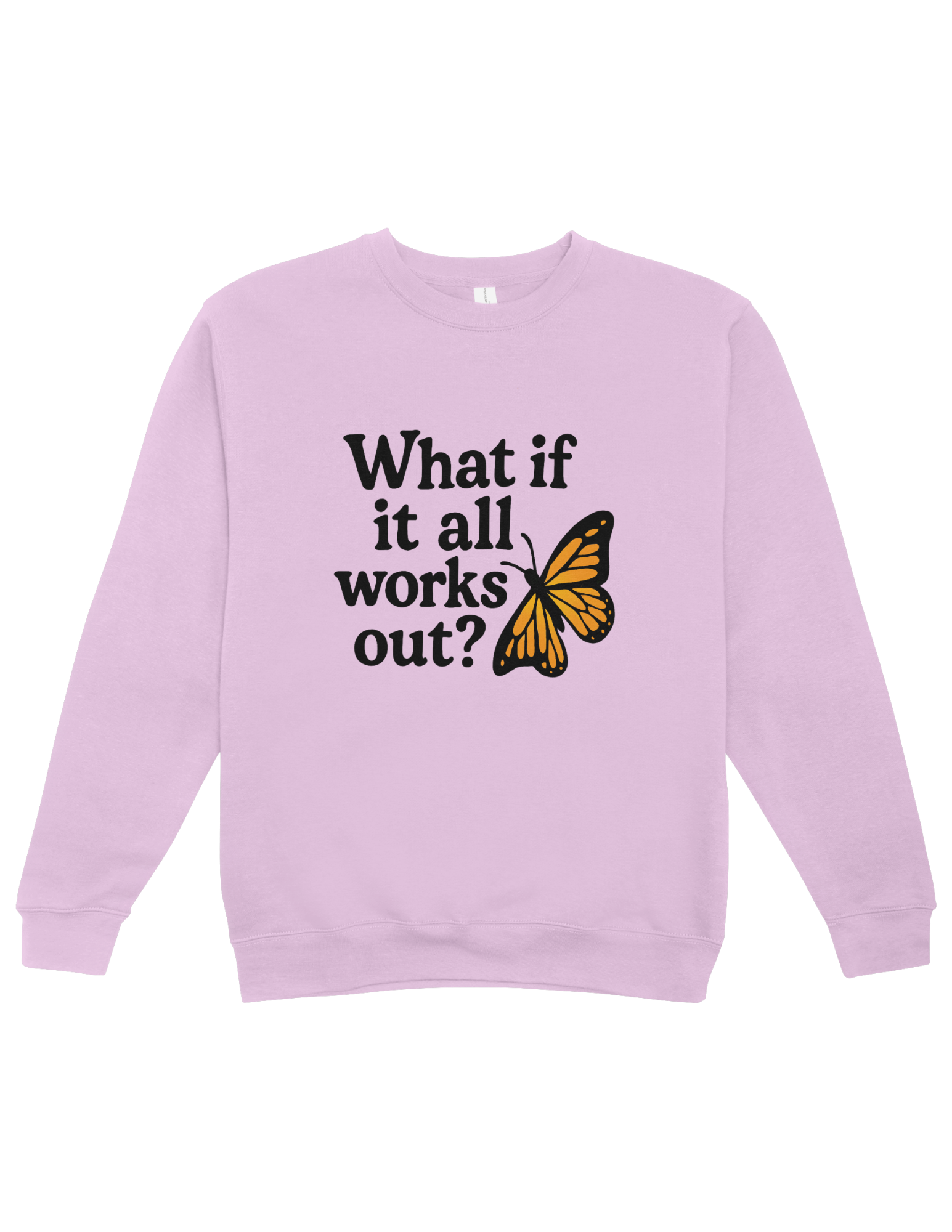 What If It All Works Out? - Sweatshirt