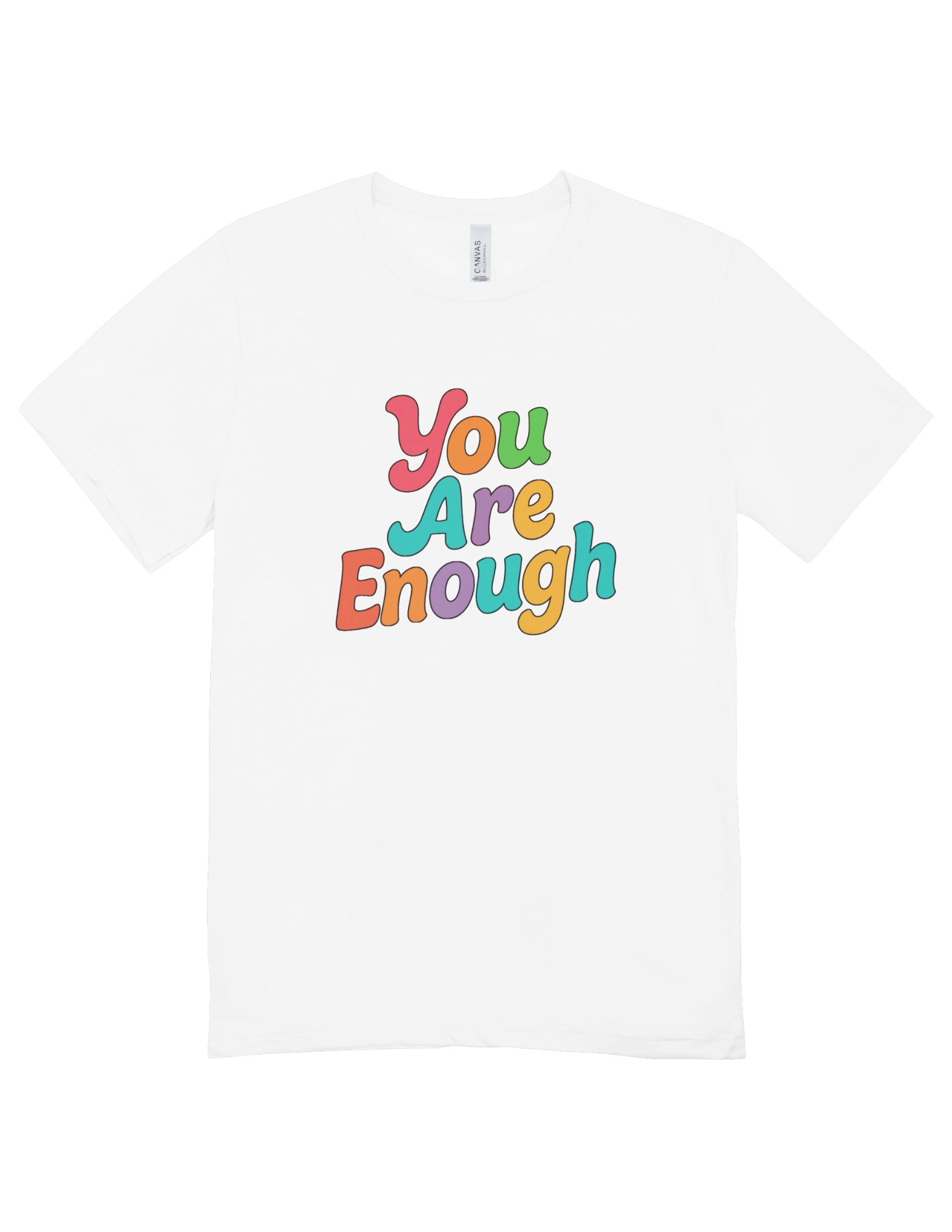 You Are Enough - T-Shirt