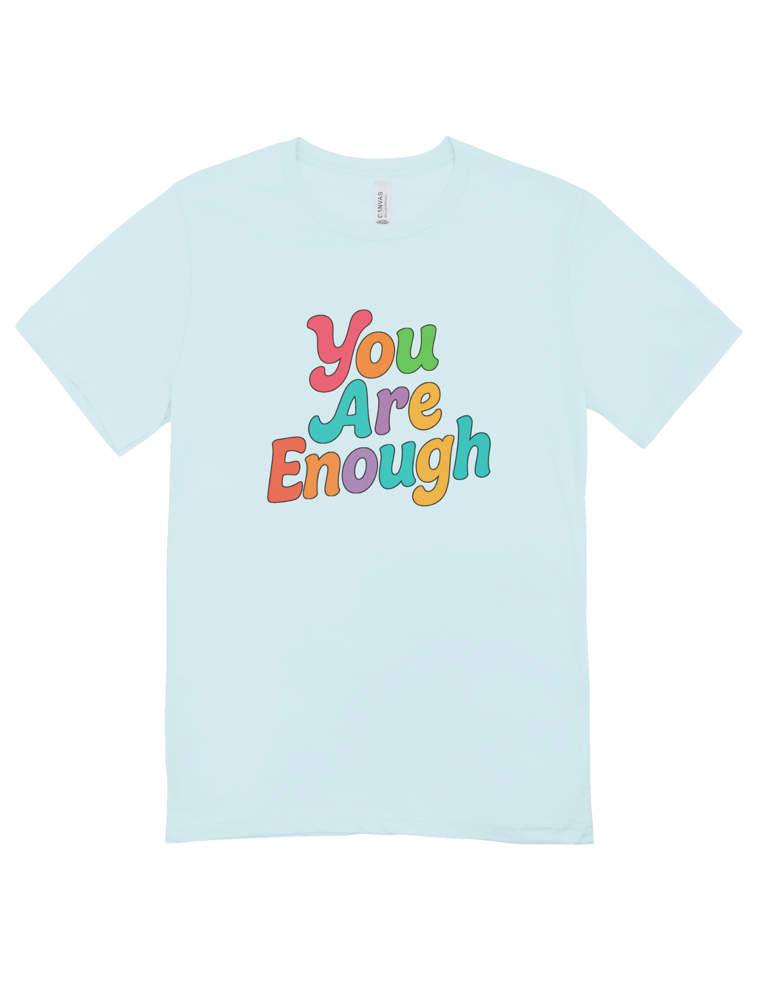 You Are Enough (Rainbow) - T-Shirt