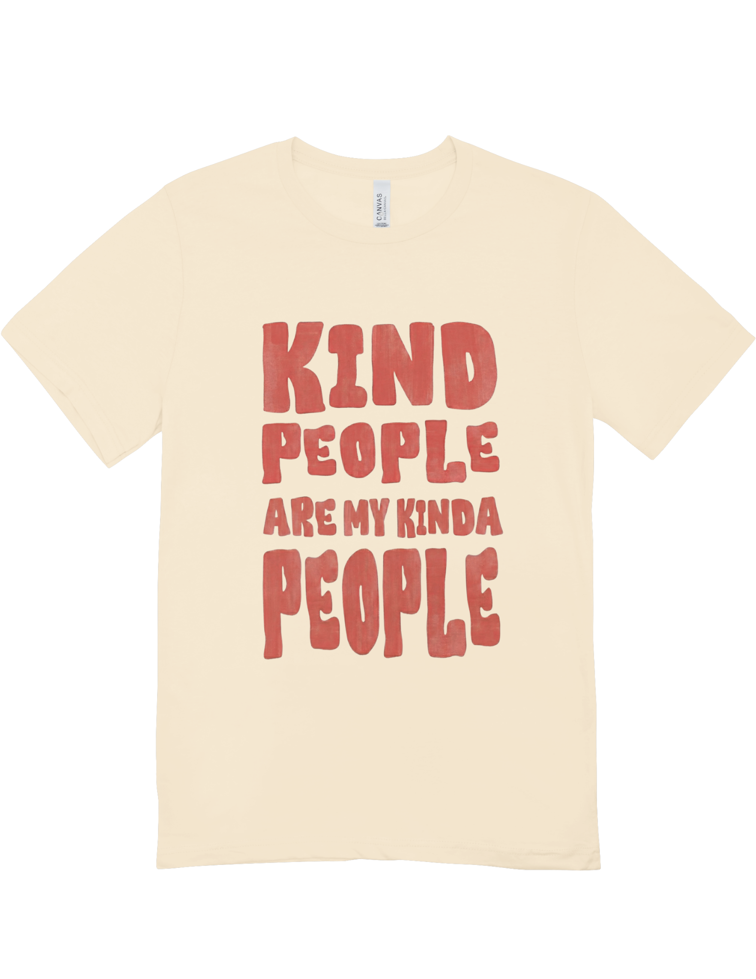 Kind People Are My Kinda People - T-Shirt