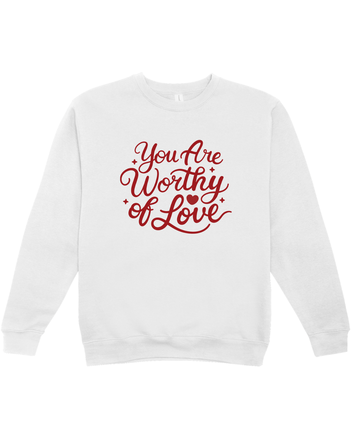 You Are Worthy Of Love - Sweatshirt