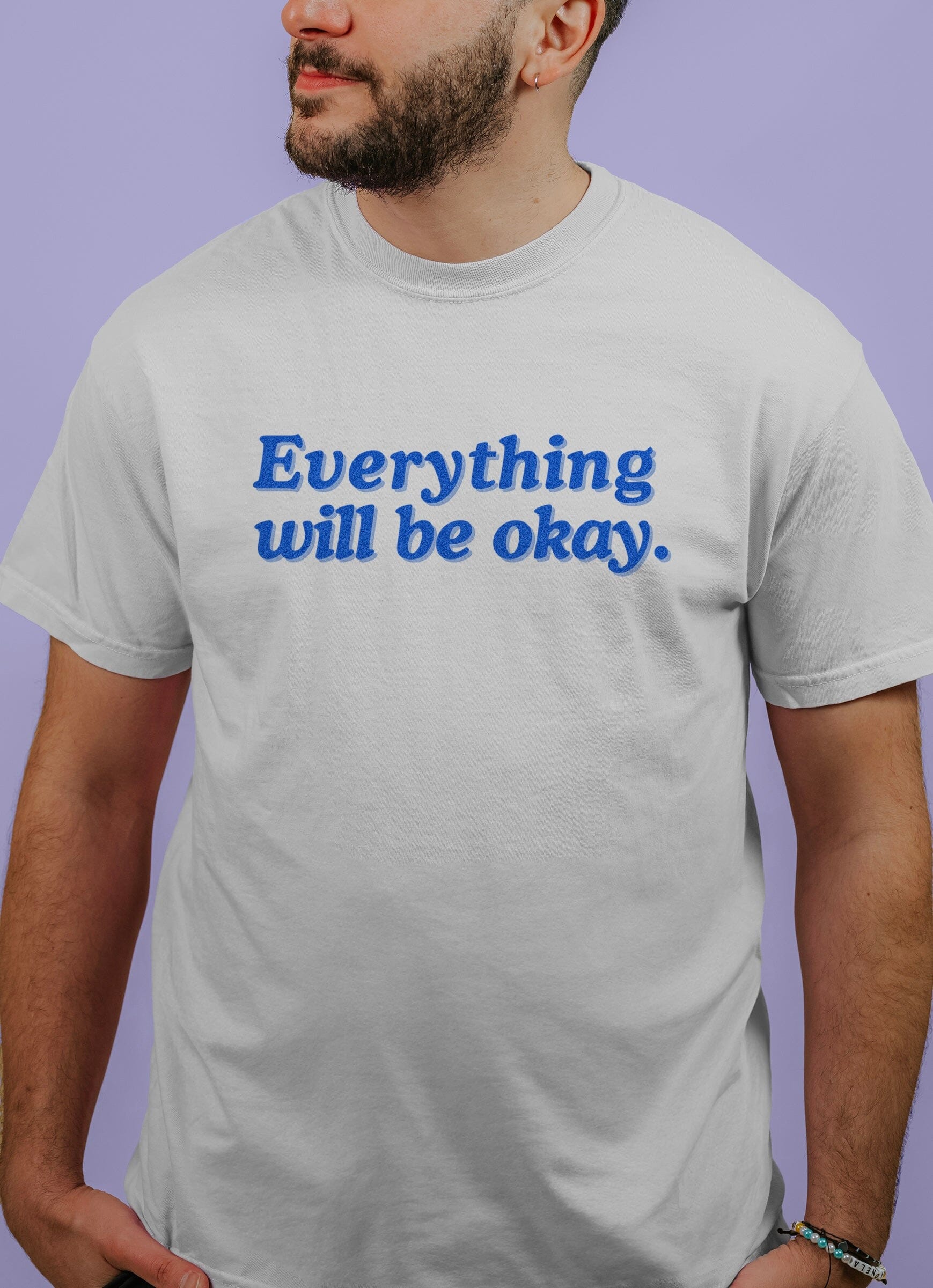 Everything Will Be Okay; If You're Seeing This, This Is For You... (includes a back print) - T-Shirt