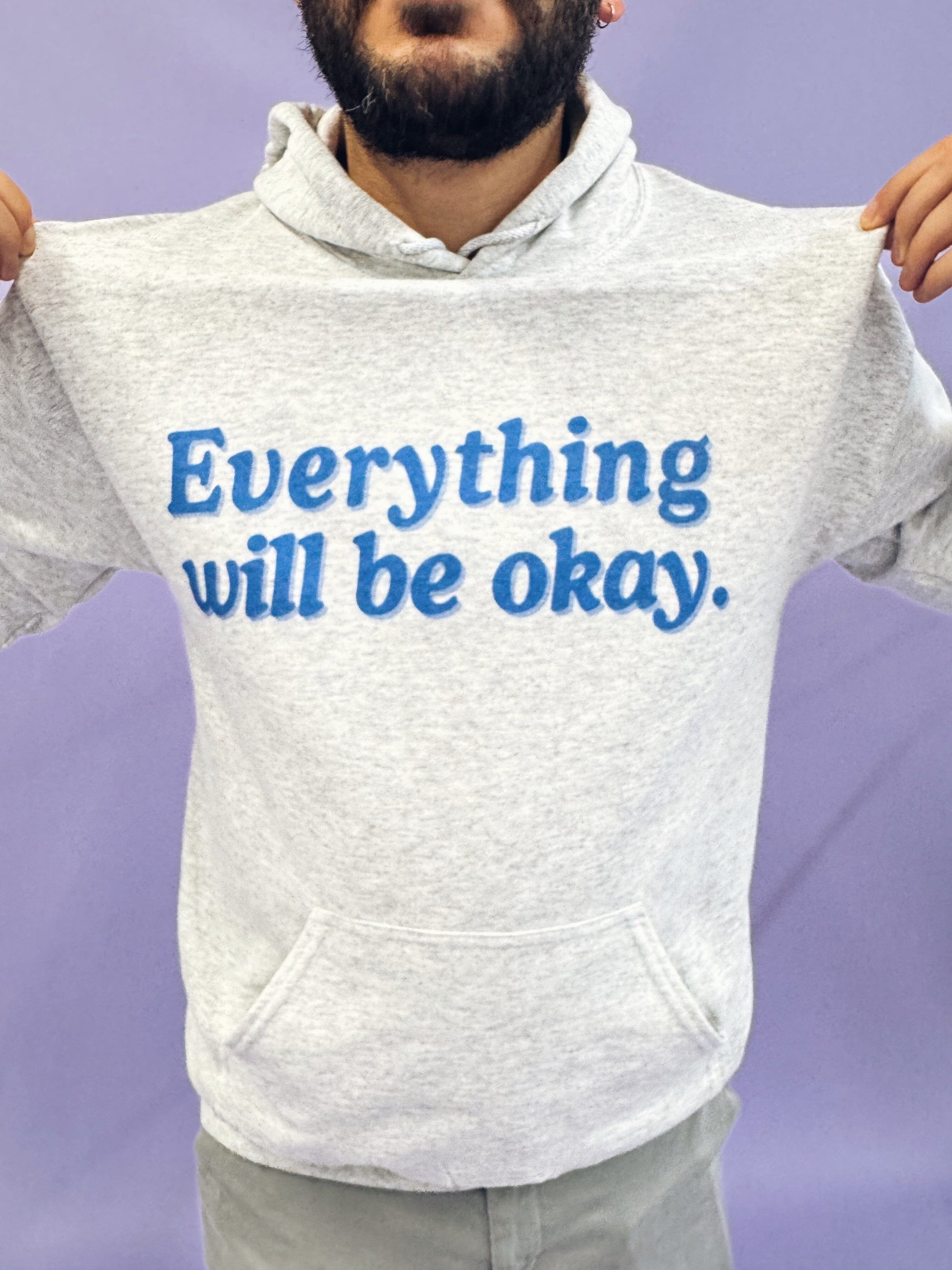 Everything Will Be Okay; If You're Seeing This, This Is For You... (includes back & sleeve prints!) - Hoodie