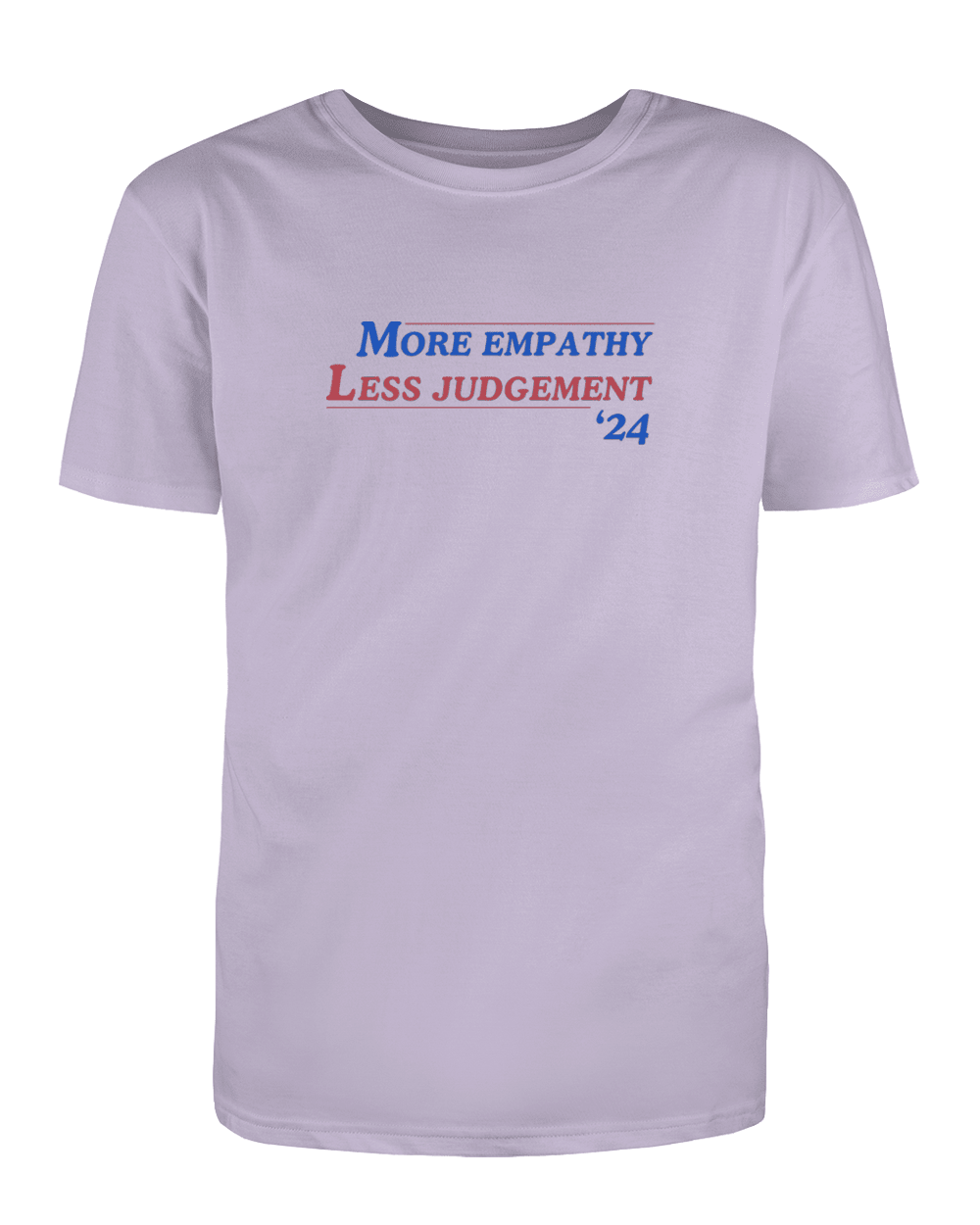 More Empathy Less Judgement '24 - T-Shirt