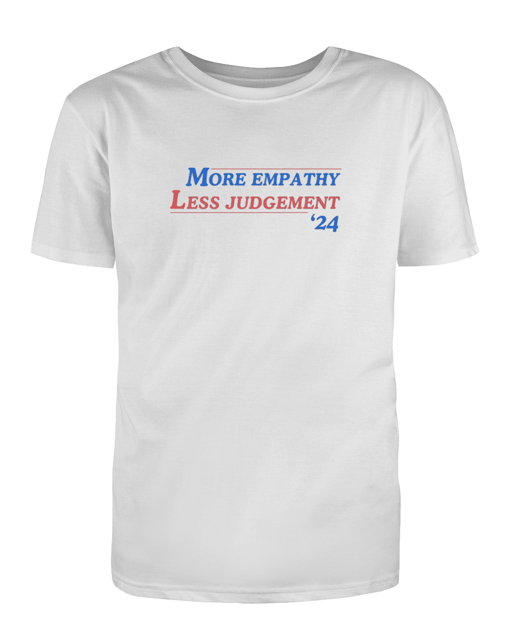 More Empathy Less Judgement '24 - T-Shirt