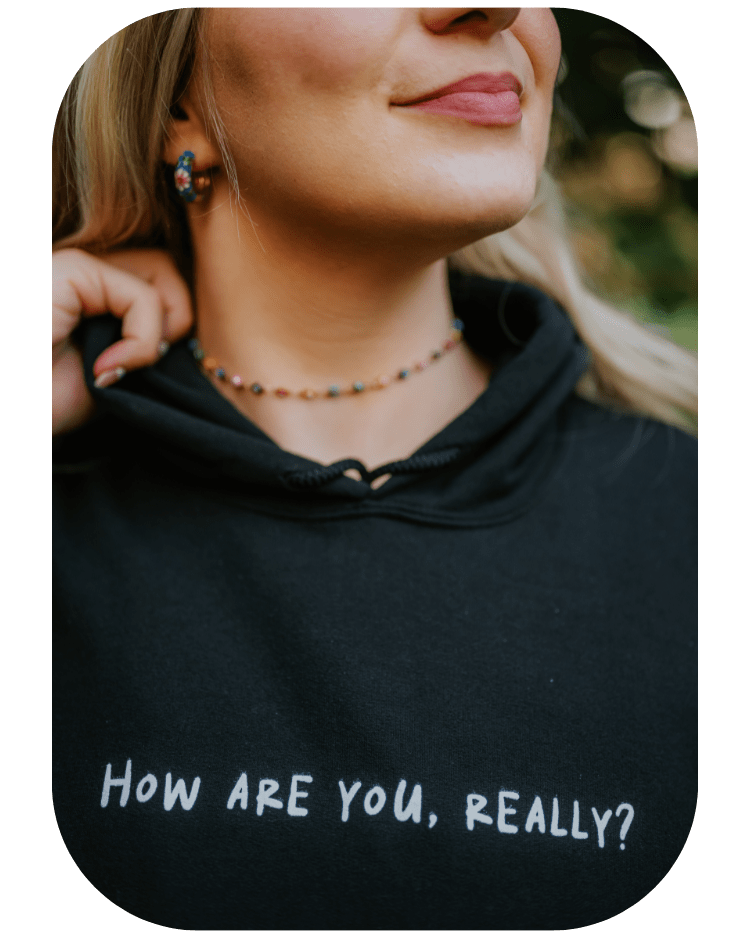 How Are You Really? / Check In With Yourself (in collaboration w/ Wondermind) - Hoodie