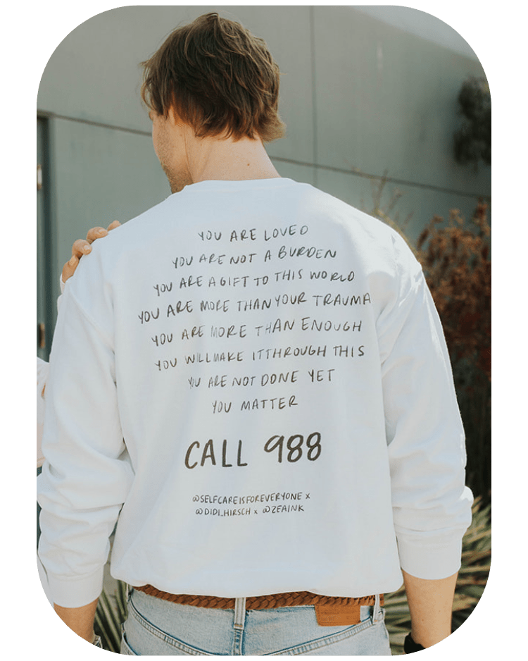 988 / I've Got 99 Problems (But I Know I Can Call 988 When I Feel Overwhelmed) / You Are Loved, You Are Not A Burden, You Matter (includes a back-print!) - Sweatshirt