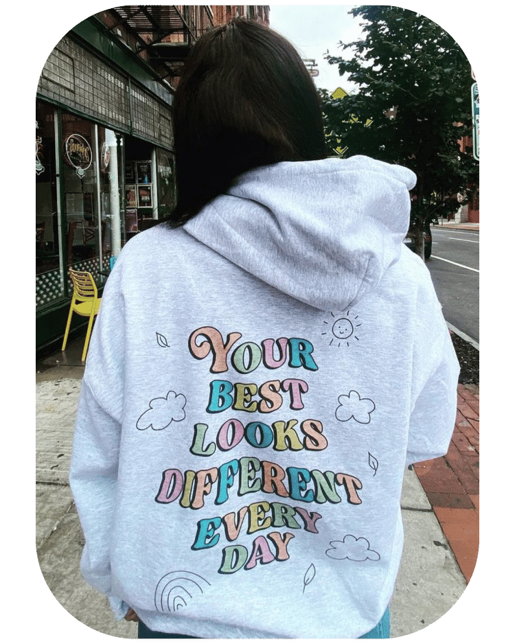 Doing My Best; Your Best Looks Different Every Day (includes a back-print & sleeve-print!) - Hoodie