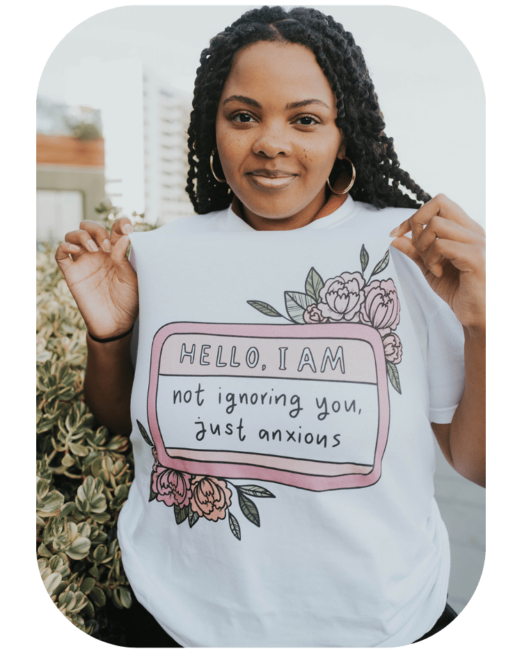 Hello I Am... Not Ignoring You, Just Anxious (Name Tag) - T-Shirt