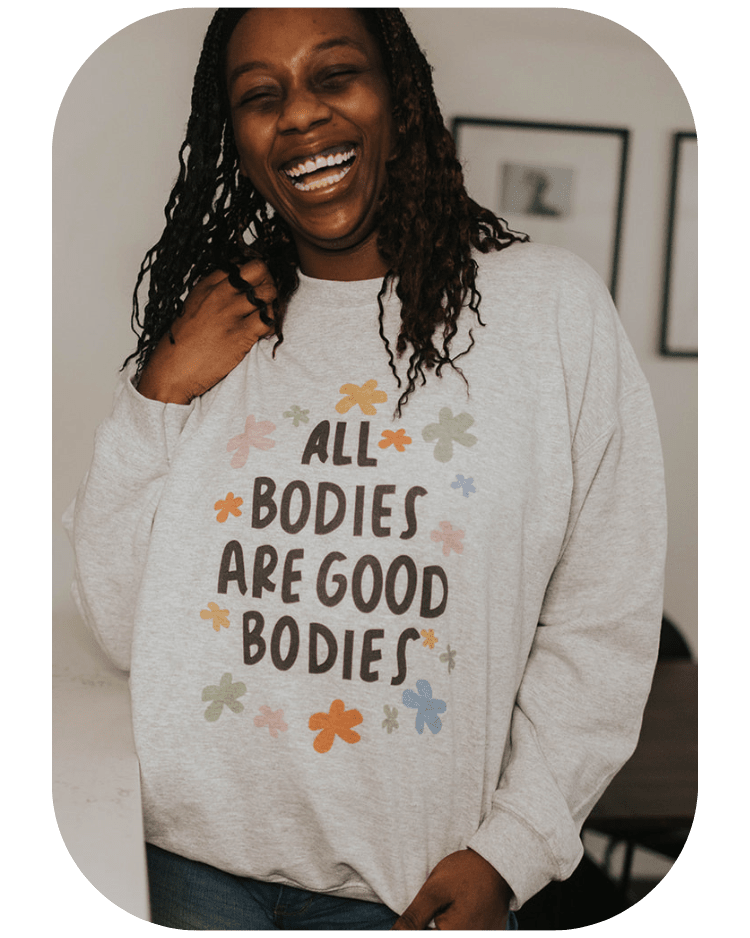 All Bodies Are Good Bodies - Sweatshirt