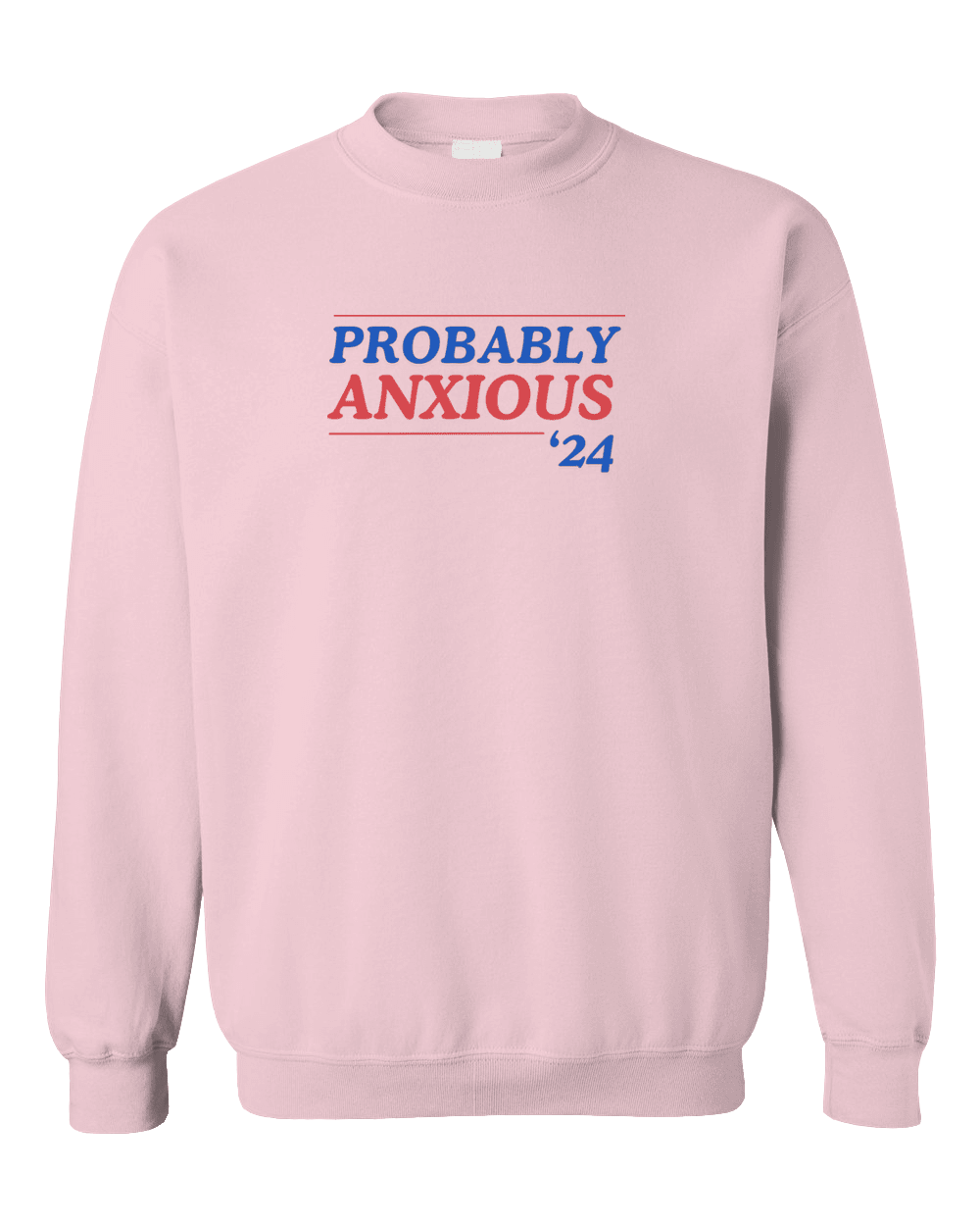 Probably Anxious '24 - Sweatshirt